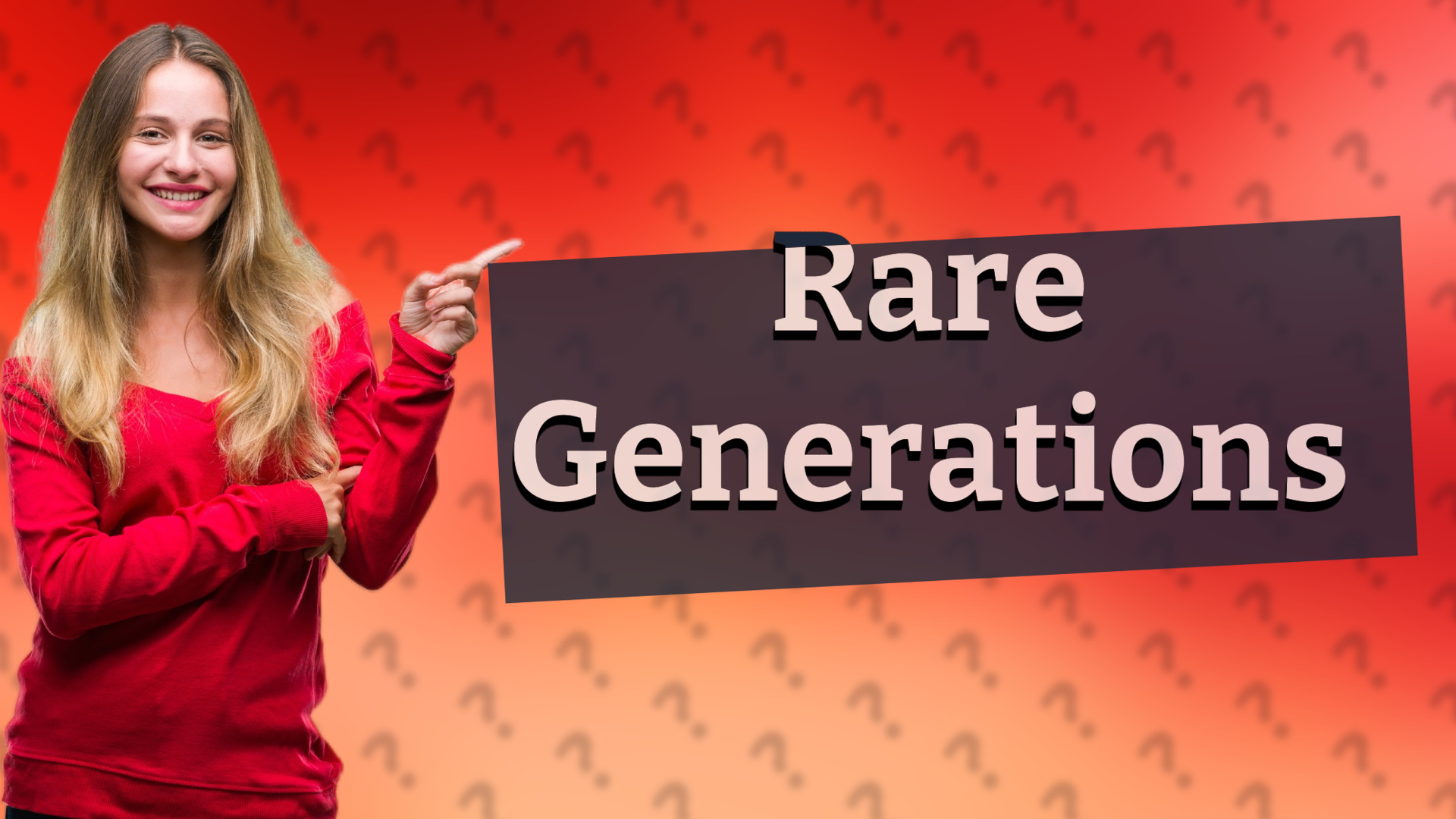 Rare Generations