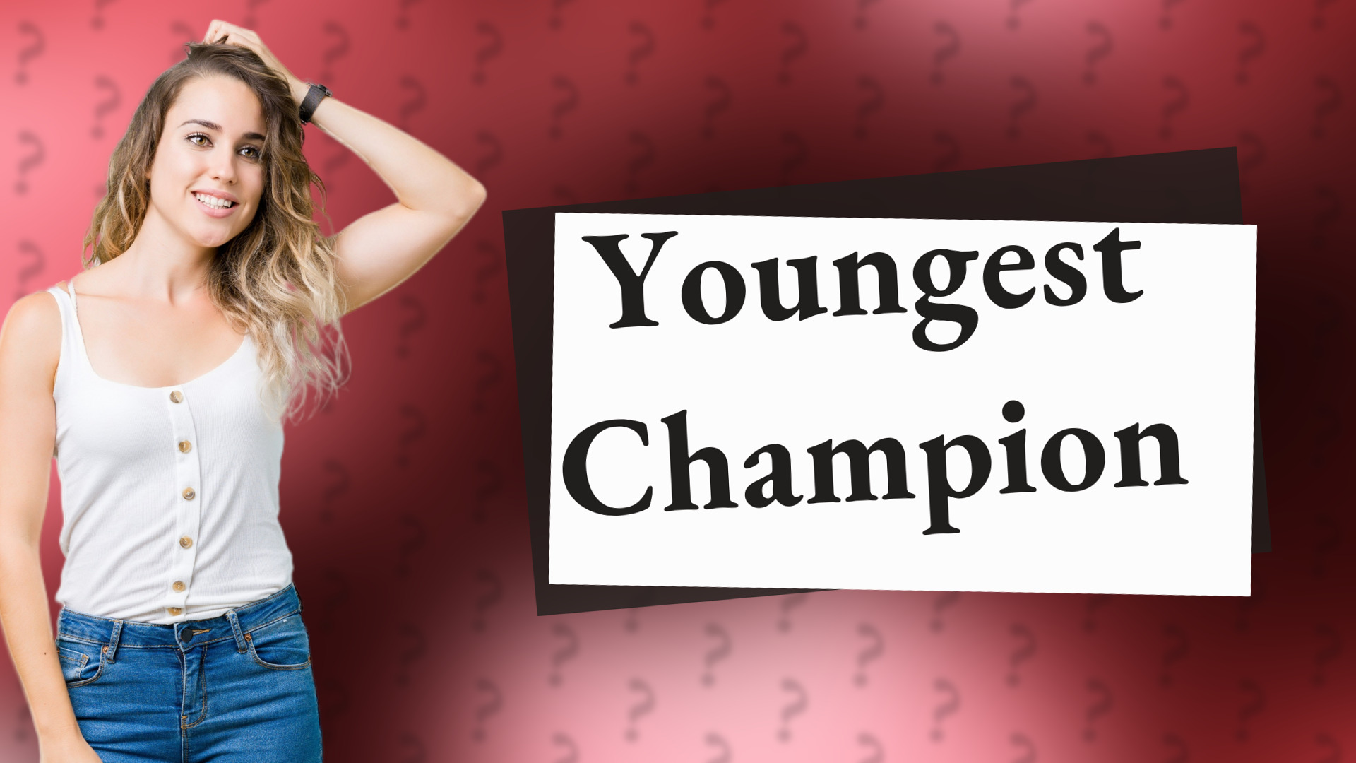 Youngest Champion