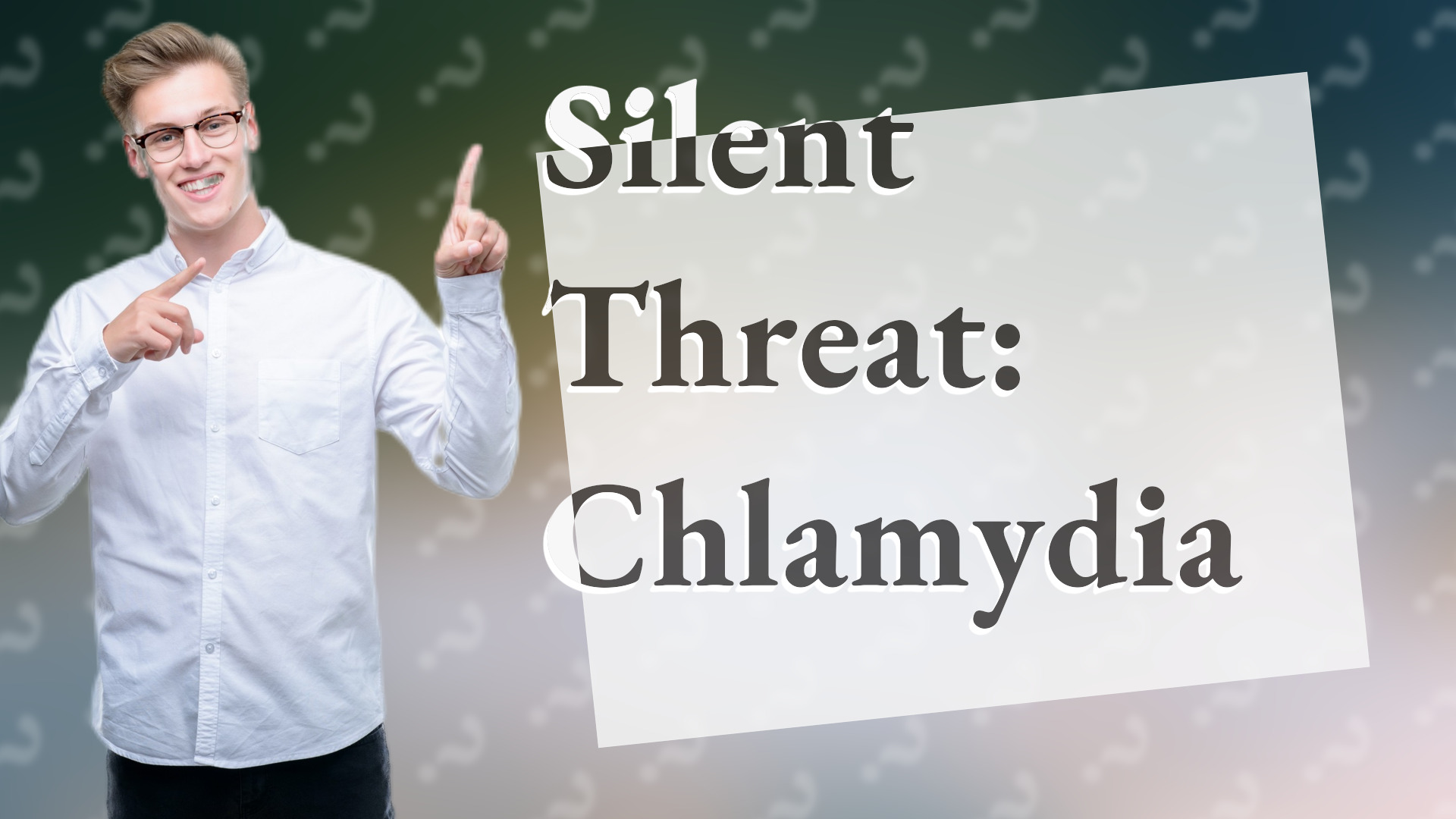 Silent Threat: Chlamydia