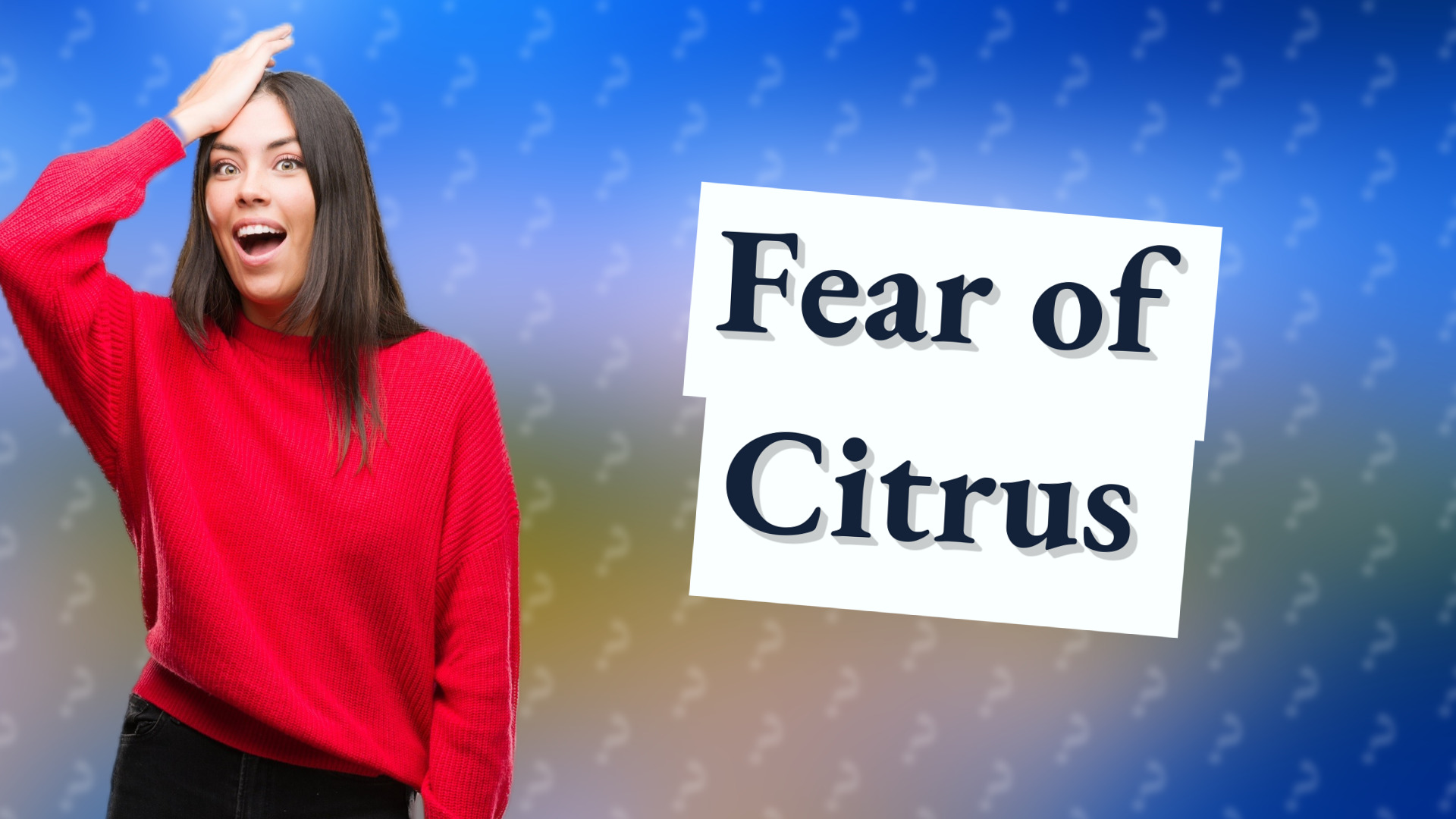 Fear of Citrus