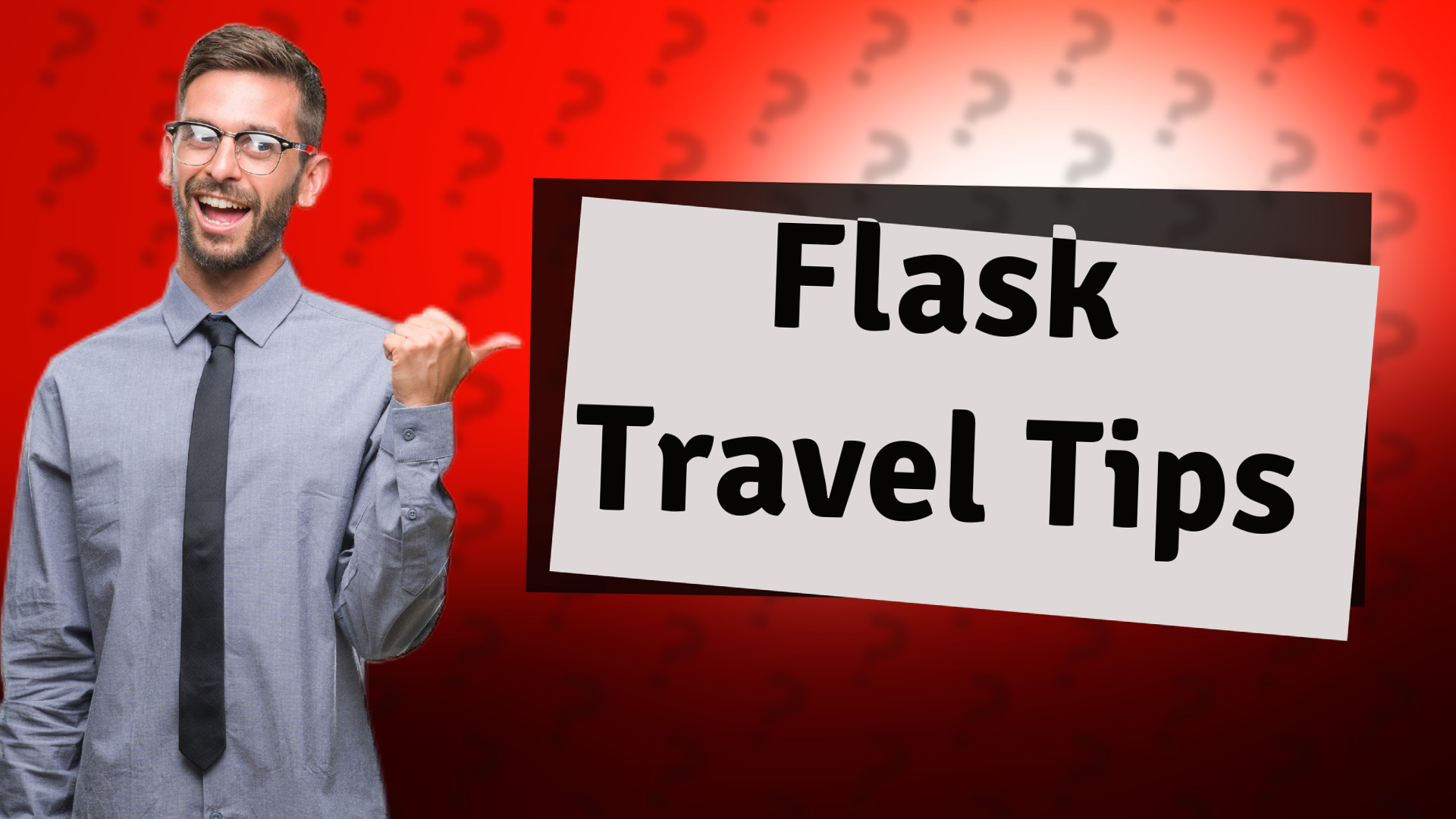 Flask Travel Tips