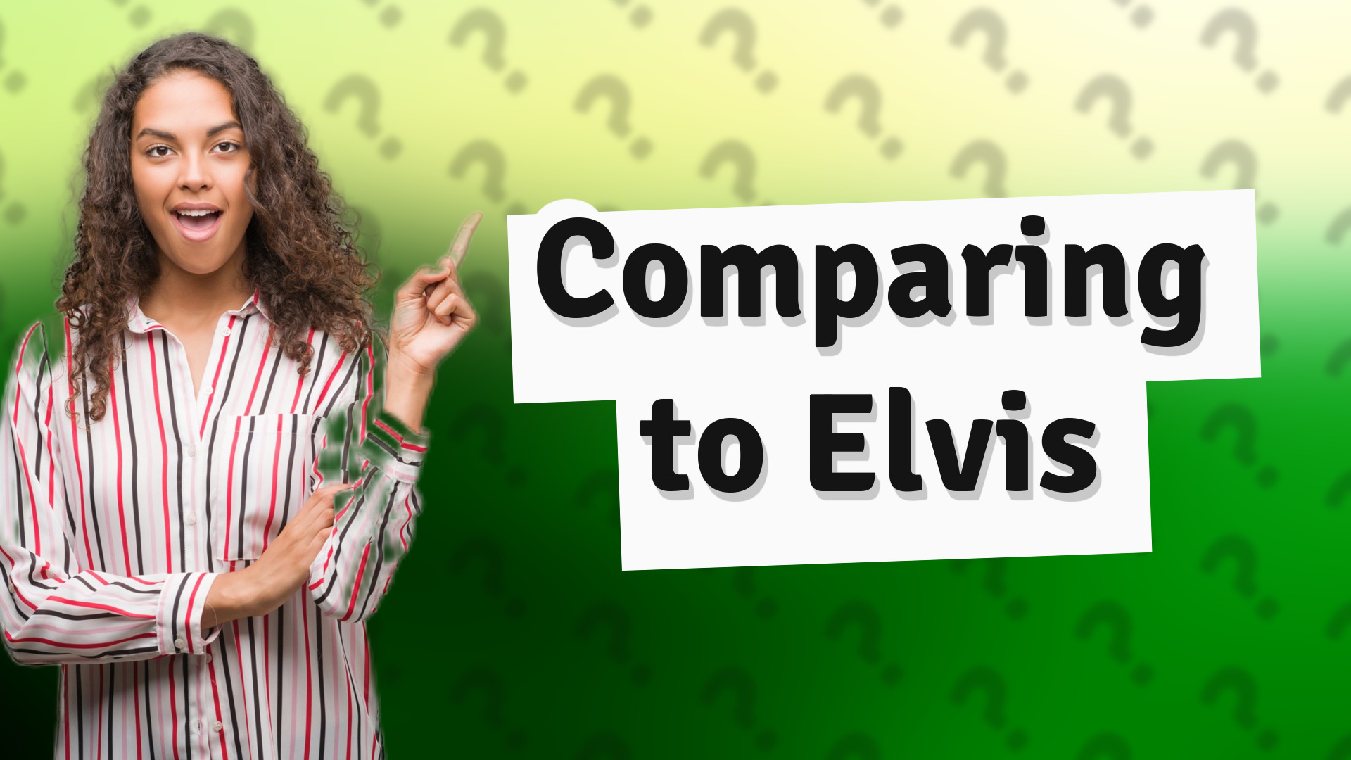 Comparing to Elvis