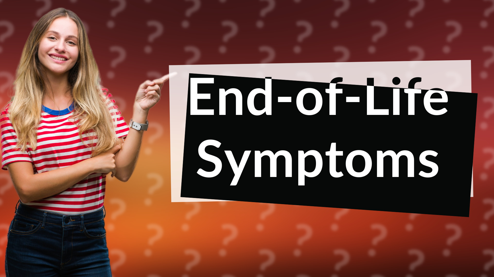 End-of-Life Symptoms