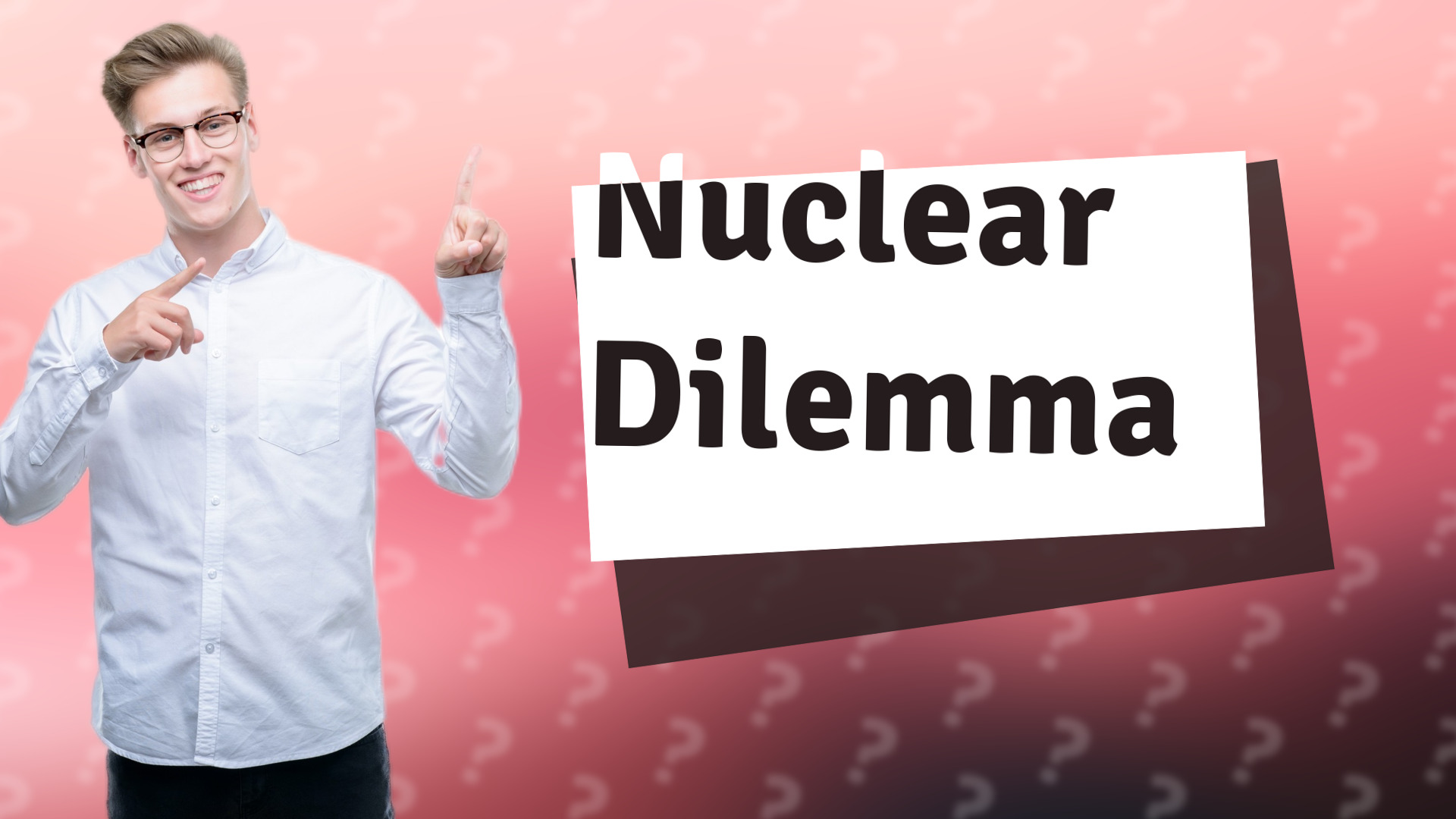 Nuclear Dilemma