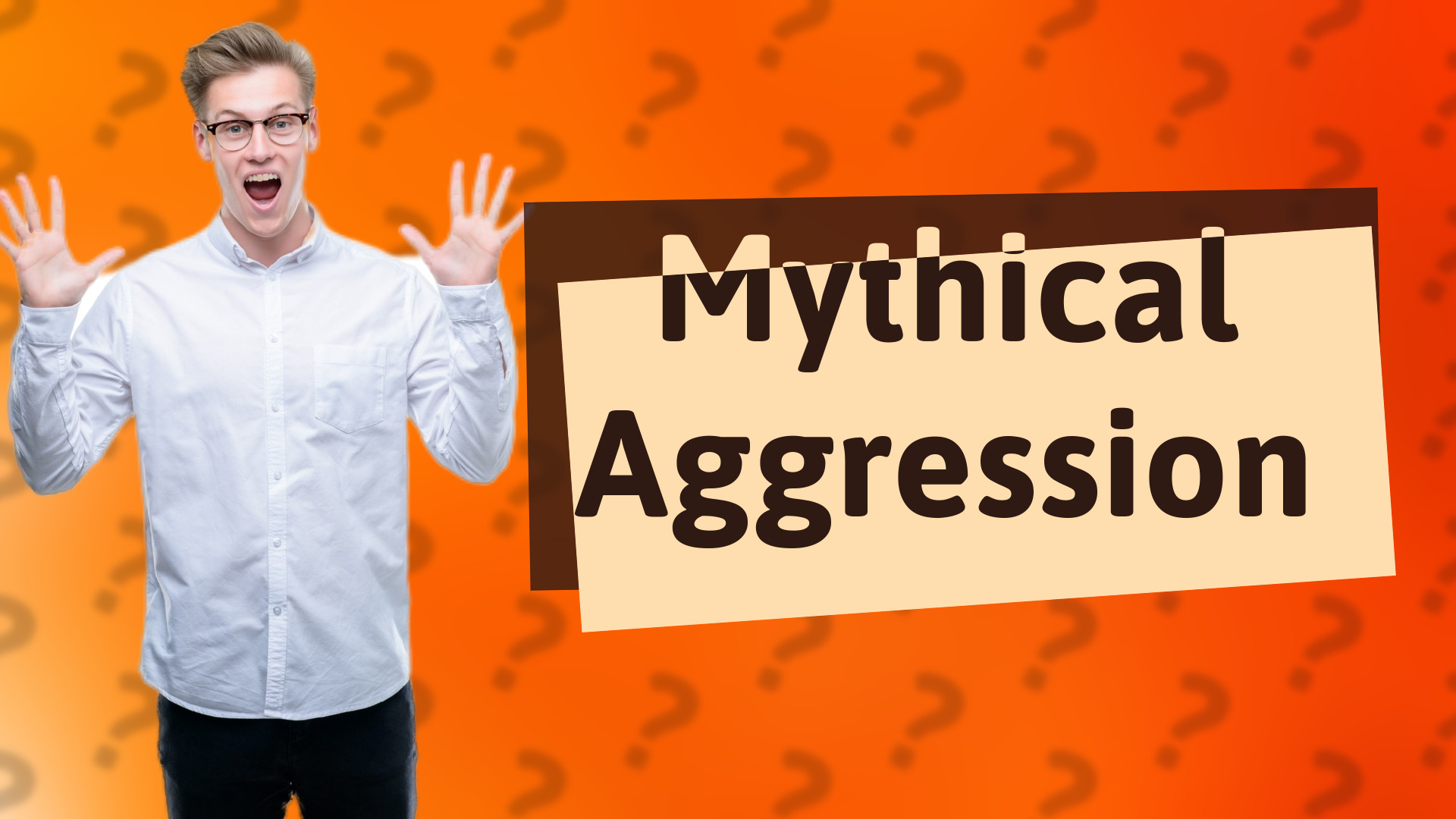 Mythical Aggression