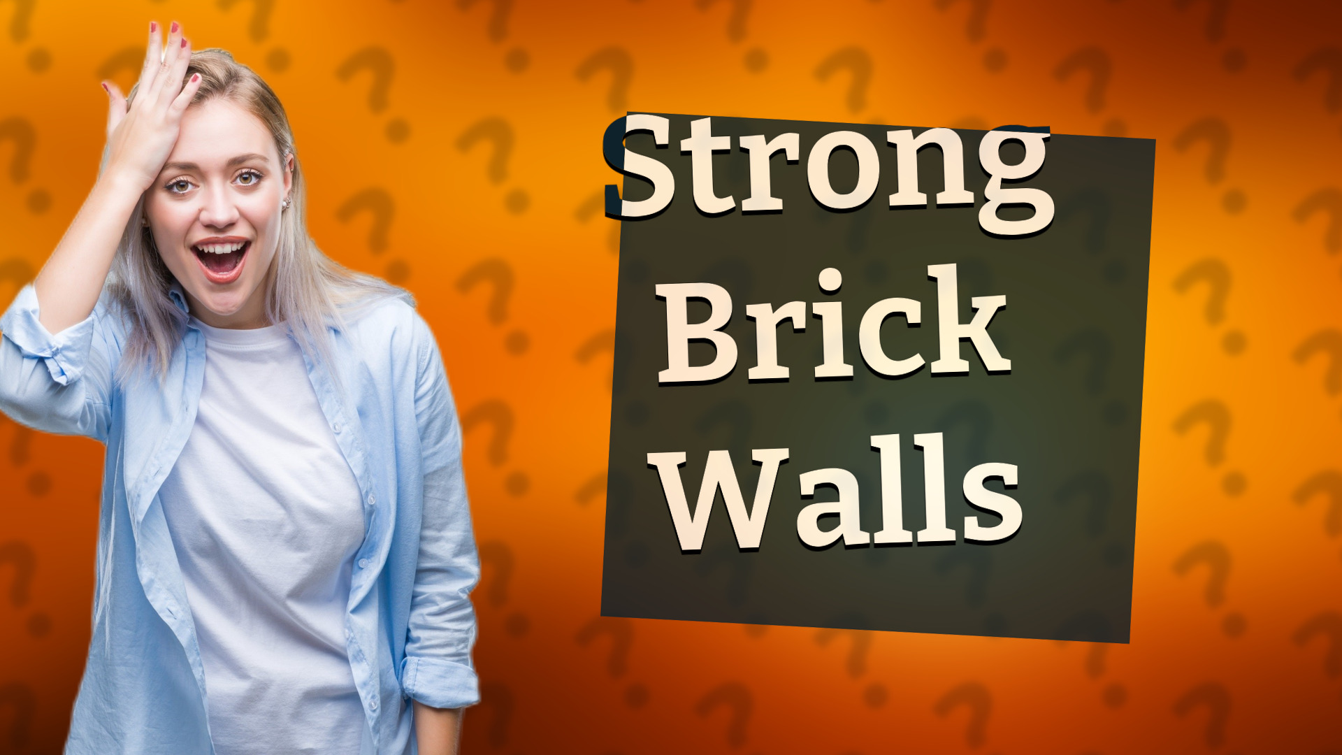 Strong Brick Walls