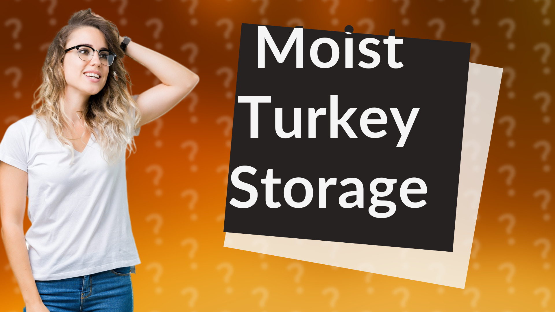 Moist Turkey Storage