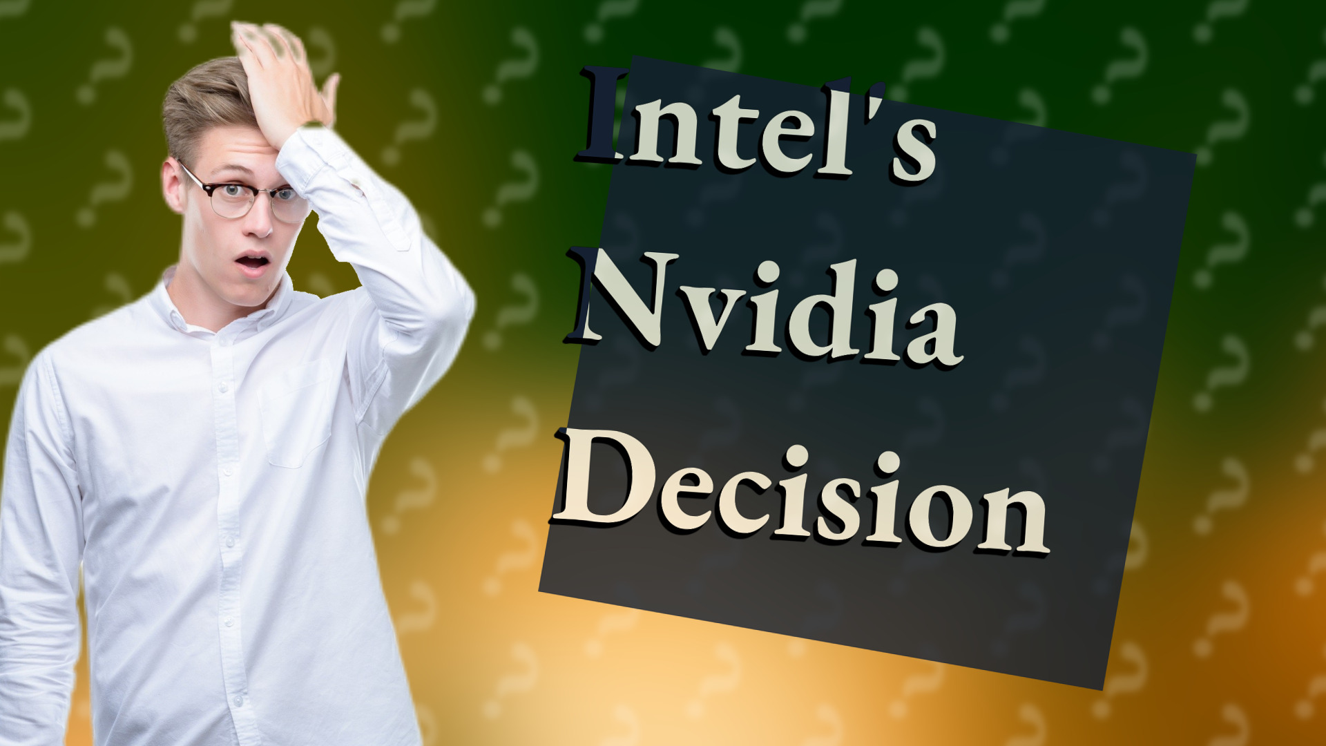 Intel's Nvidia Decision