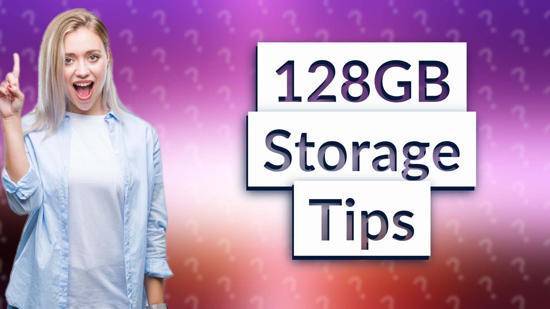 128GB Storage Tips