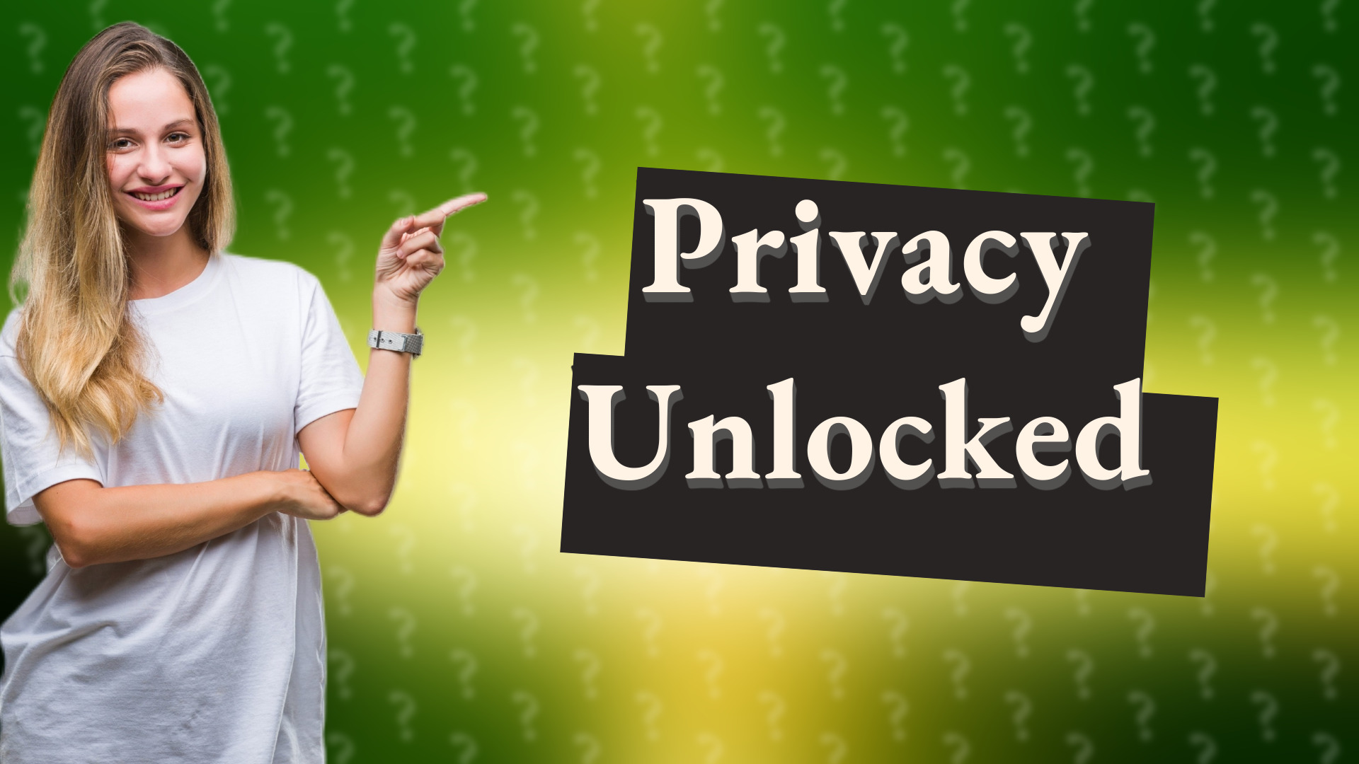 Privacy Unlocked