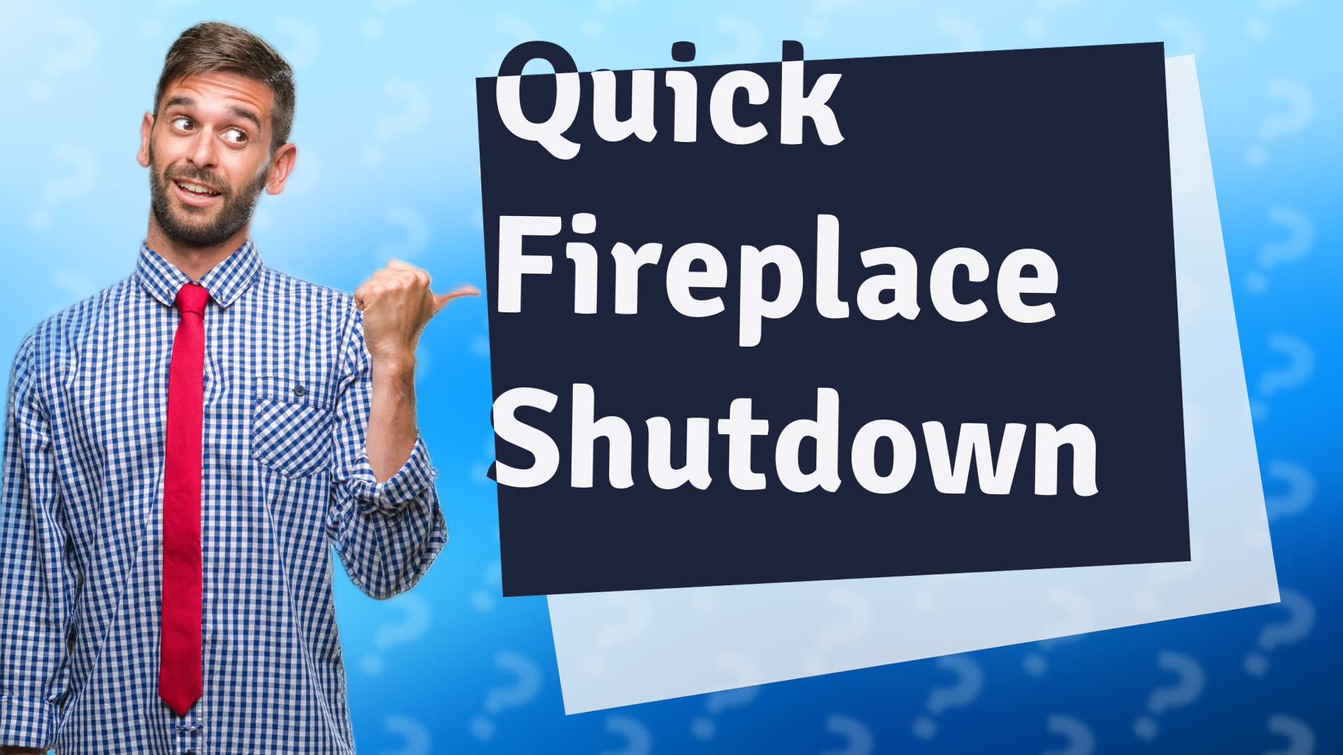 Quick Fireplace Shutdown