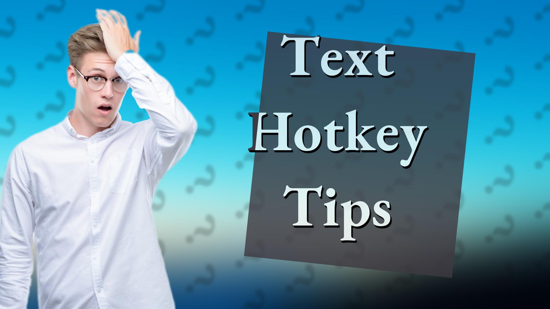 Text Hotkey Tips