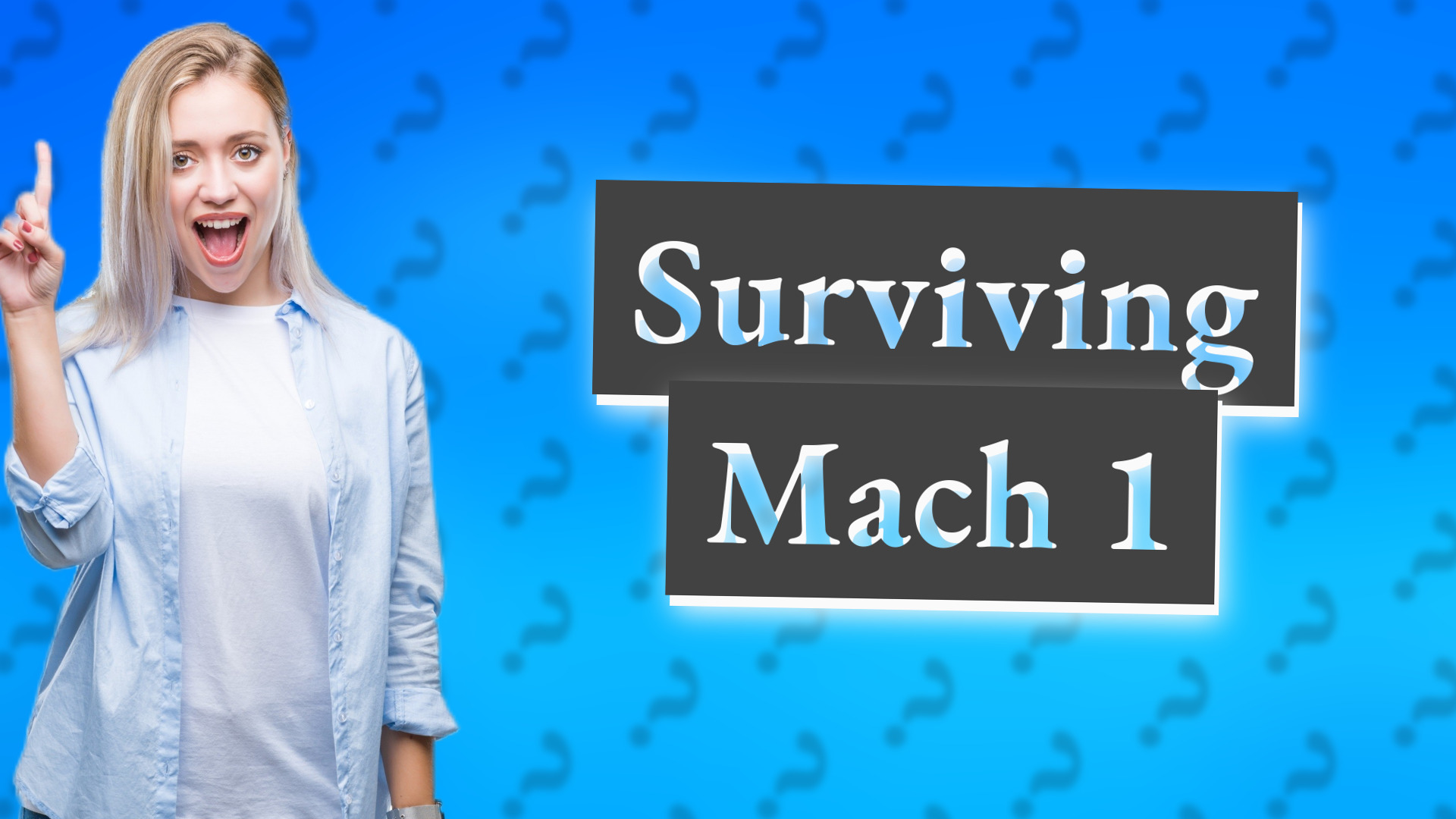 Surviving Mach 1