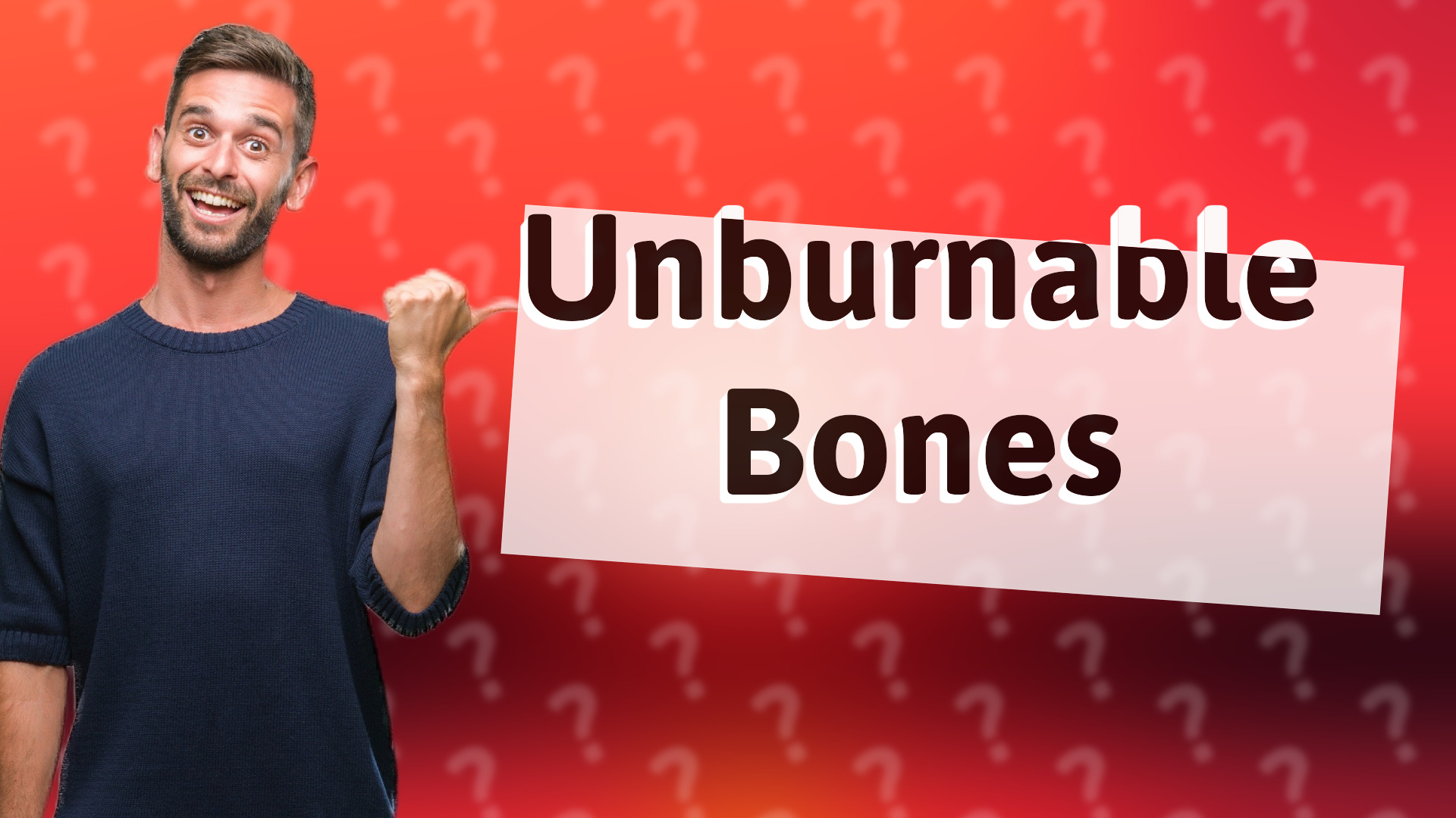 Unburnable Bones