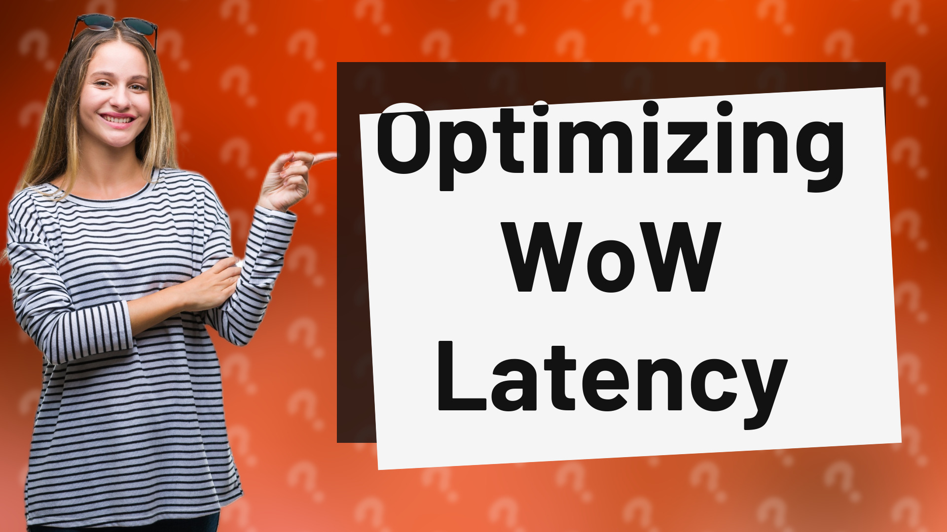 Optimizing WoW Latency