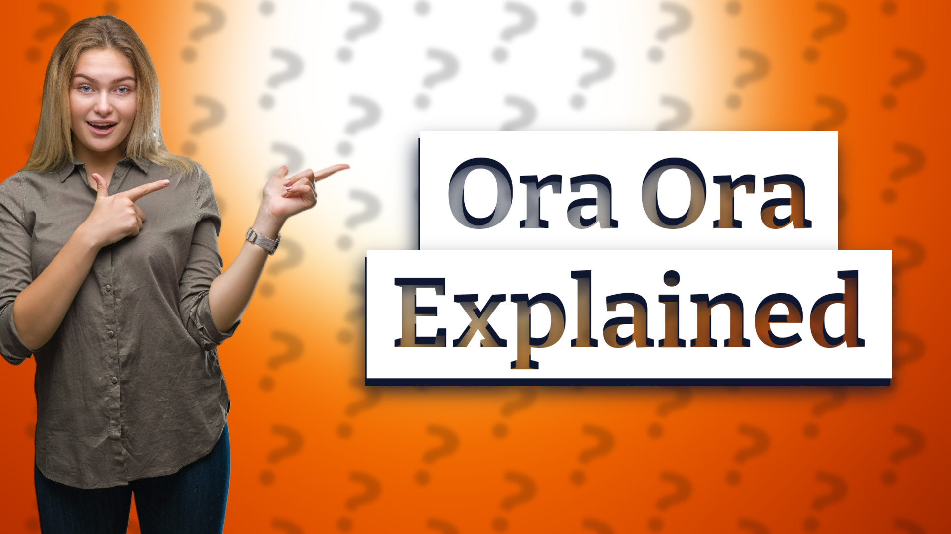 Ora Ora Explained