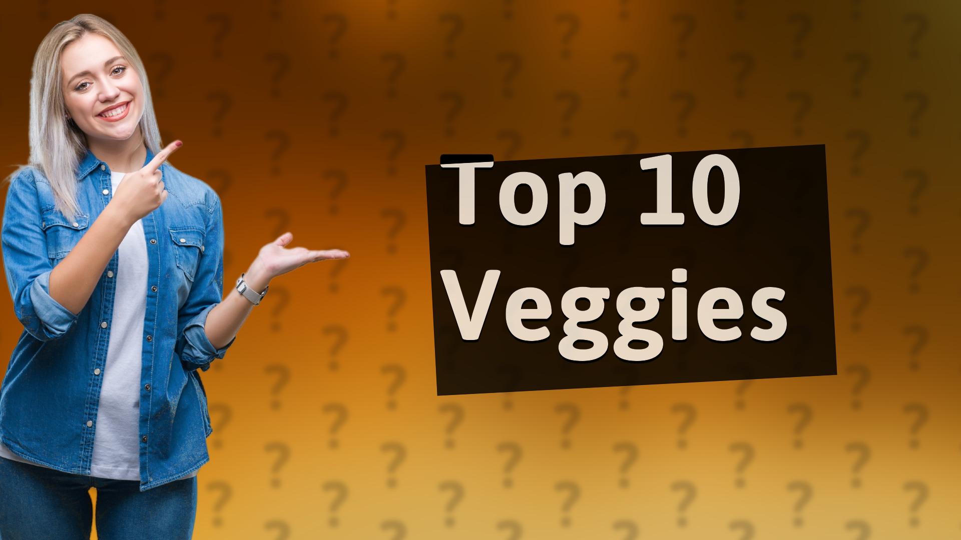 Top 10 Veggies