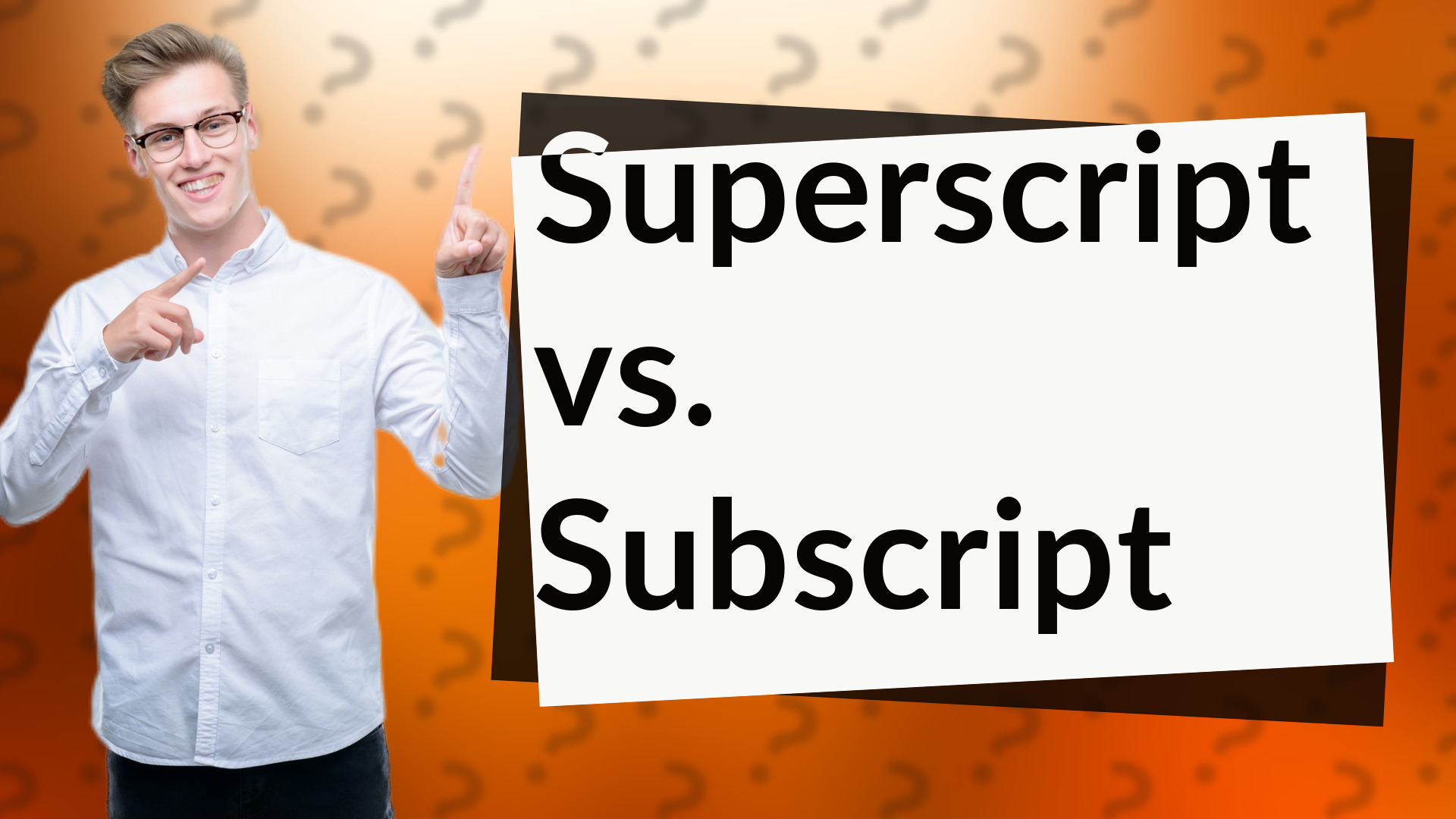Superscript vs. Subscript