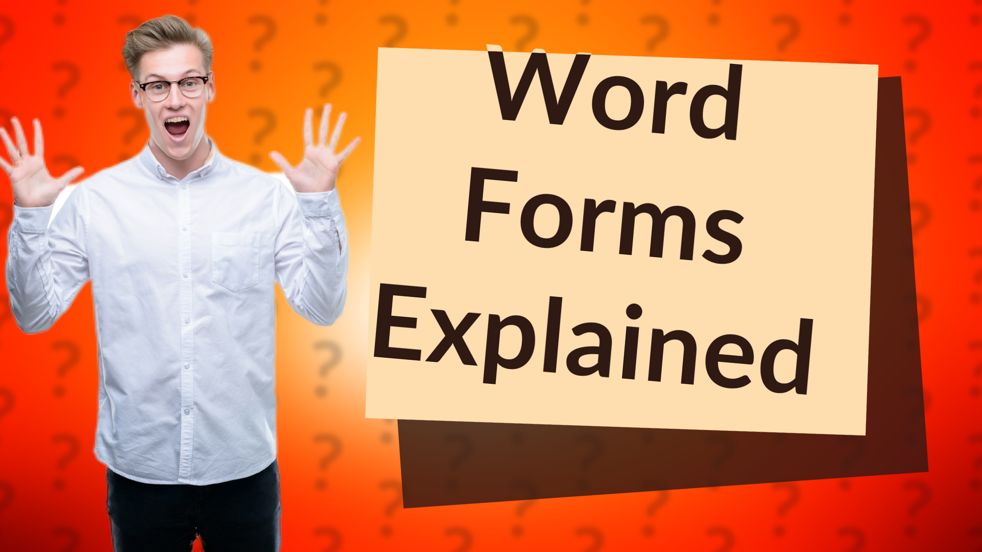 Word Forms Explained