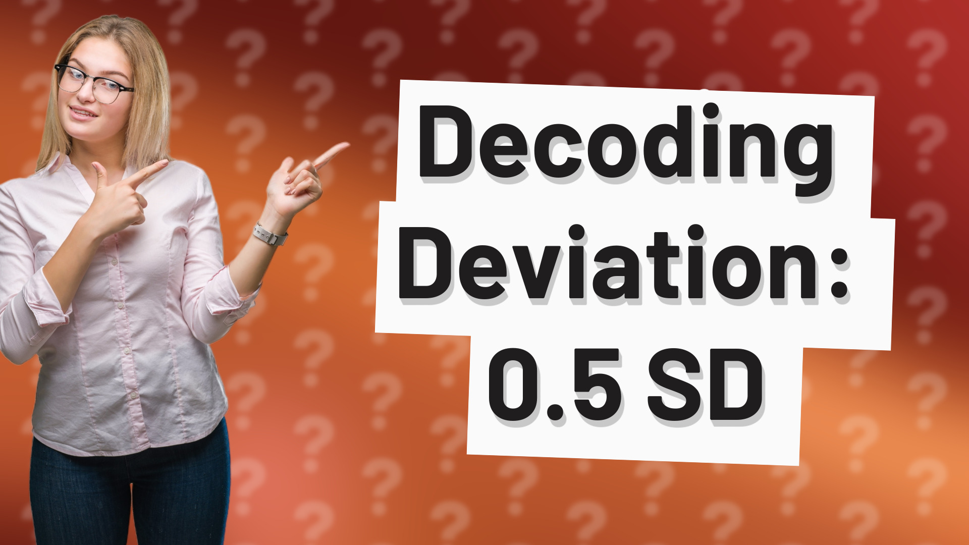 Decoding Deviation: 0.5 SD