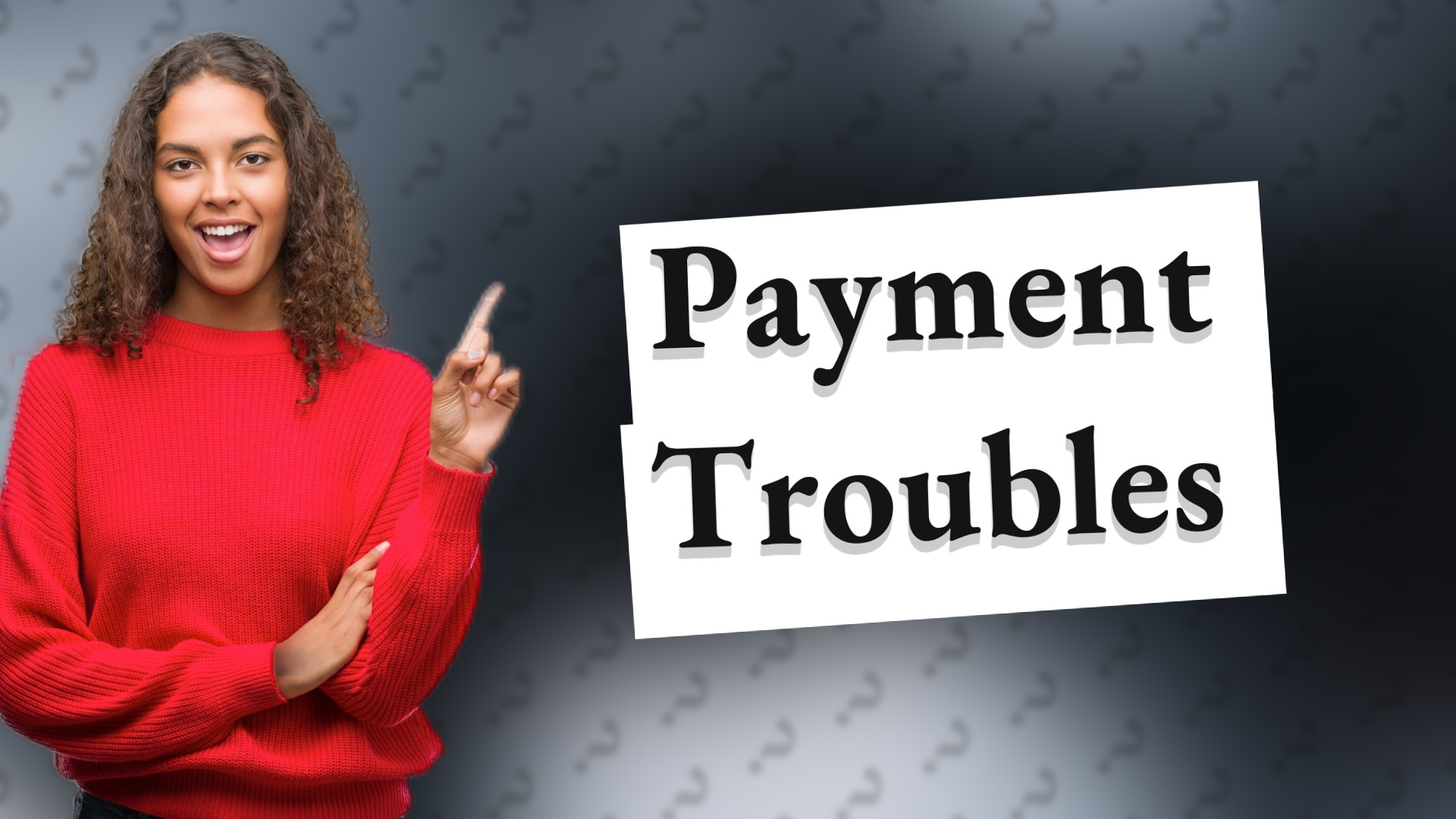 Payment Troubles