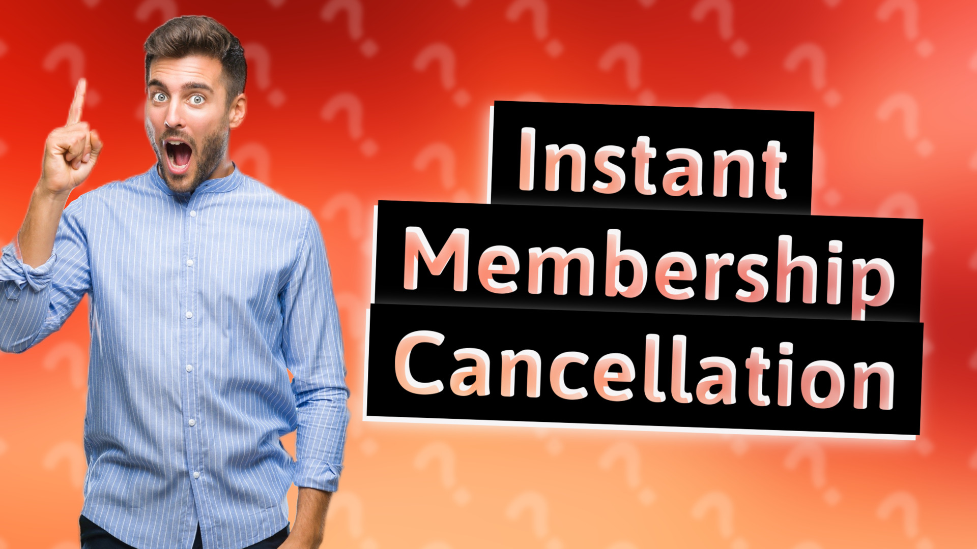 Instant Membership Cancellation