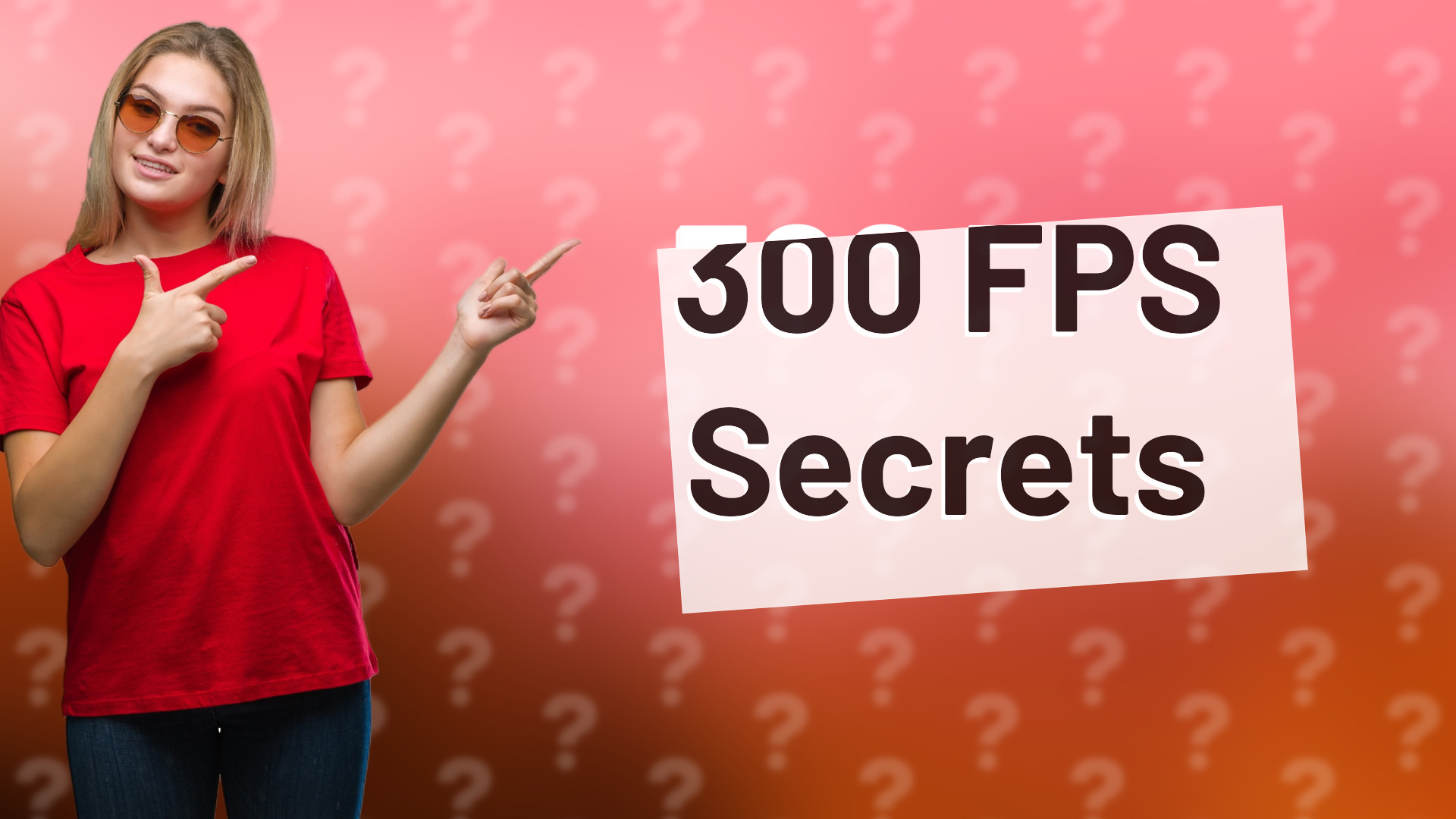 300 FPS Secrets