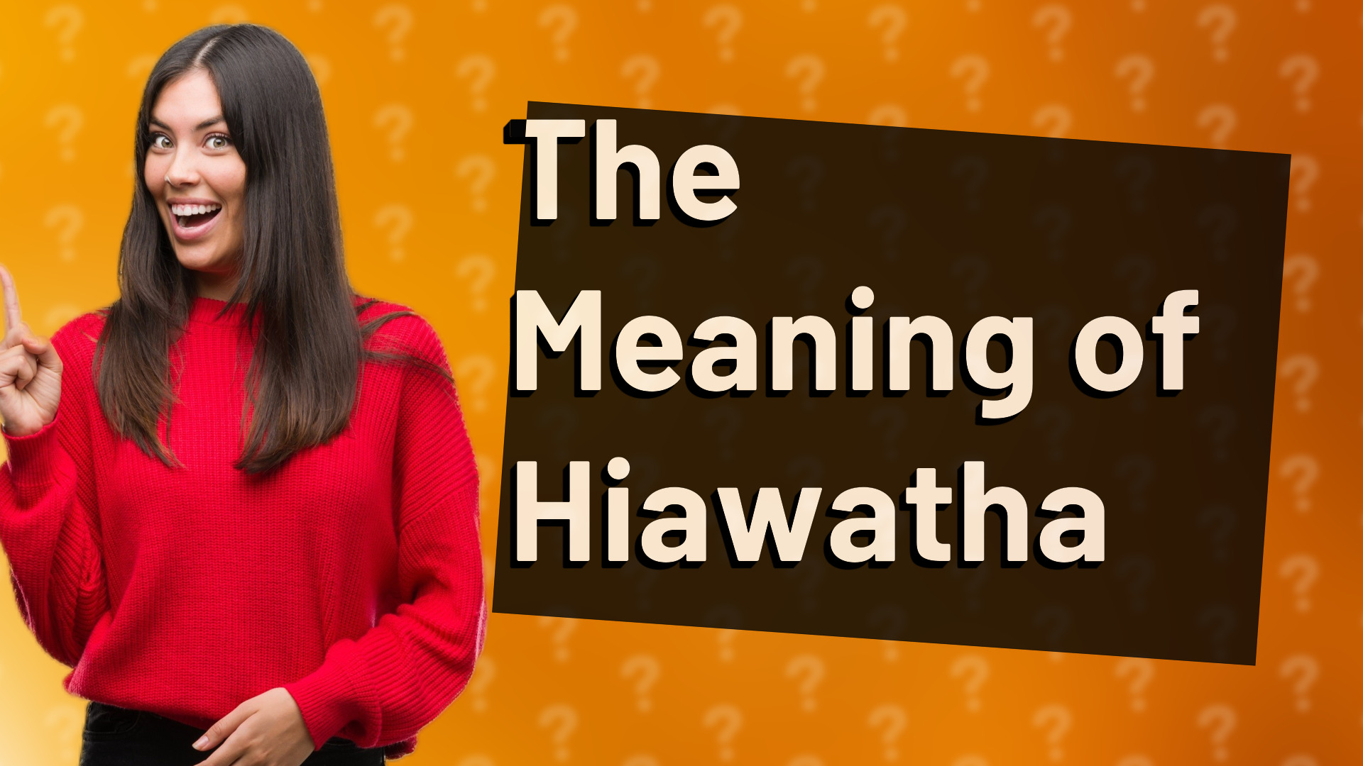 The Meaning of Hiawatha