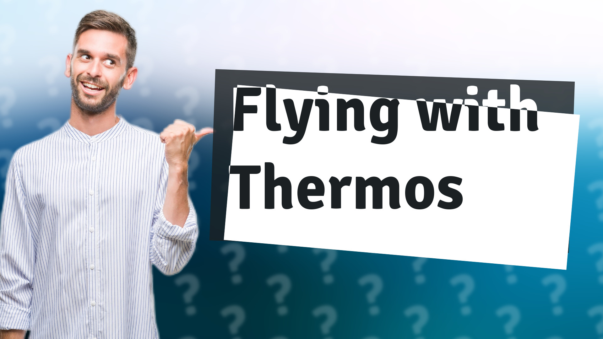 Flying with Thermos