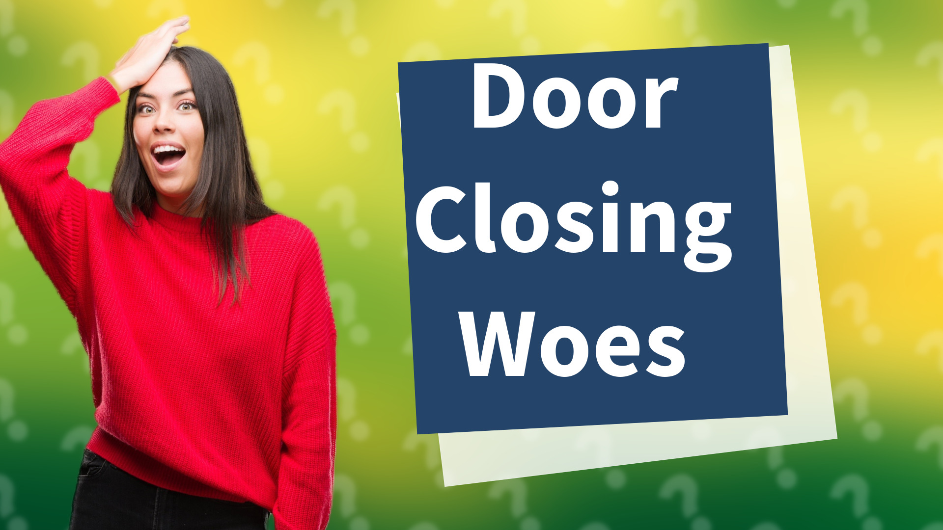 Door Closing Woes