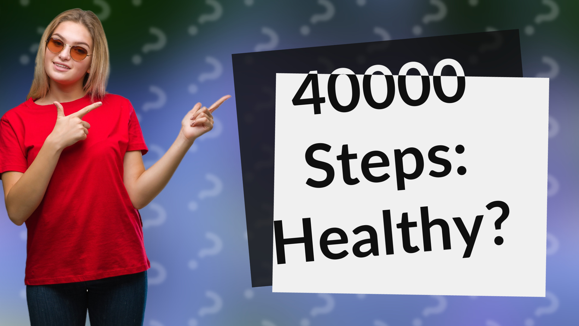 40000 Steps: Healthy?