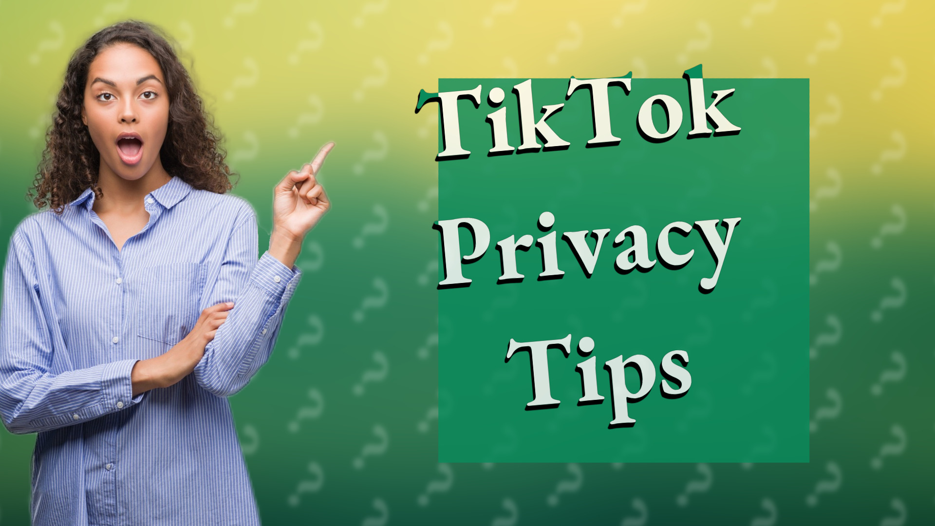 TikTok Privacy Tips