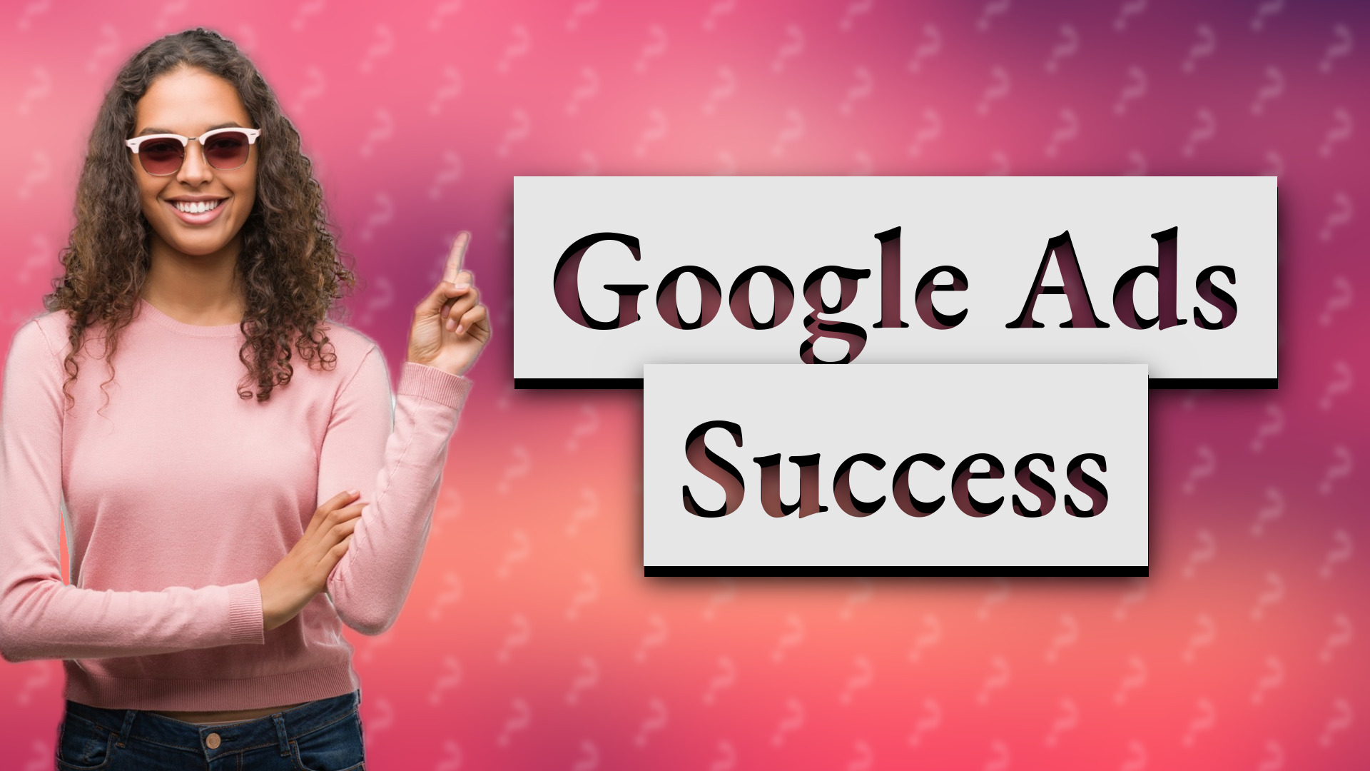 Google Ads Success
