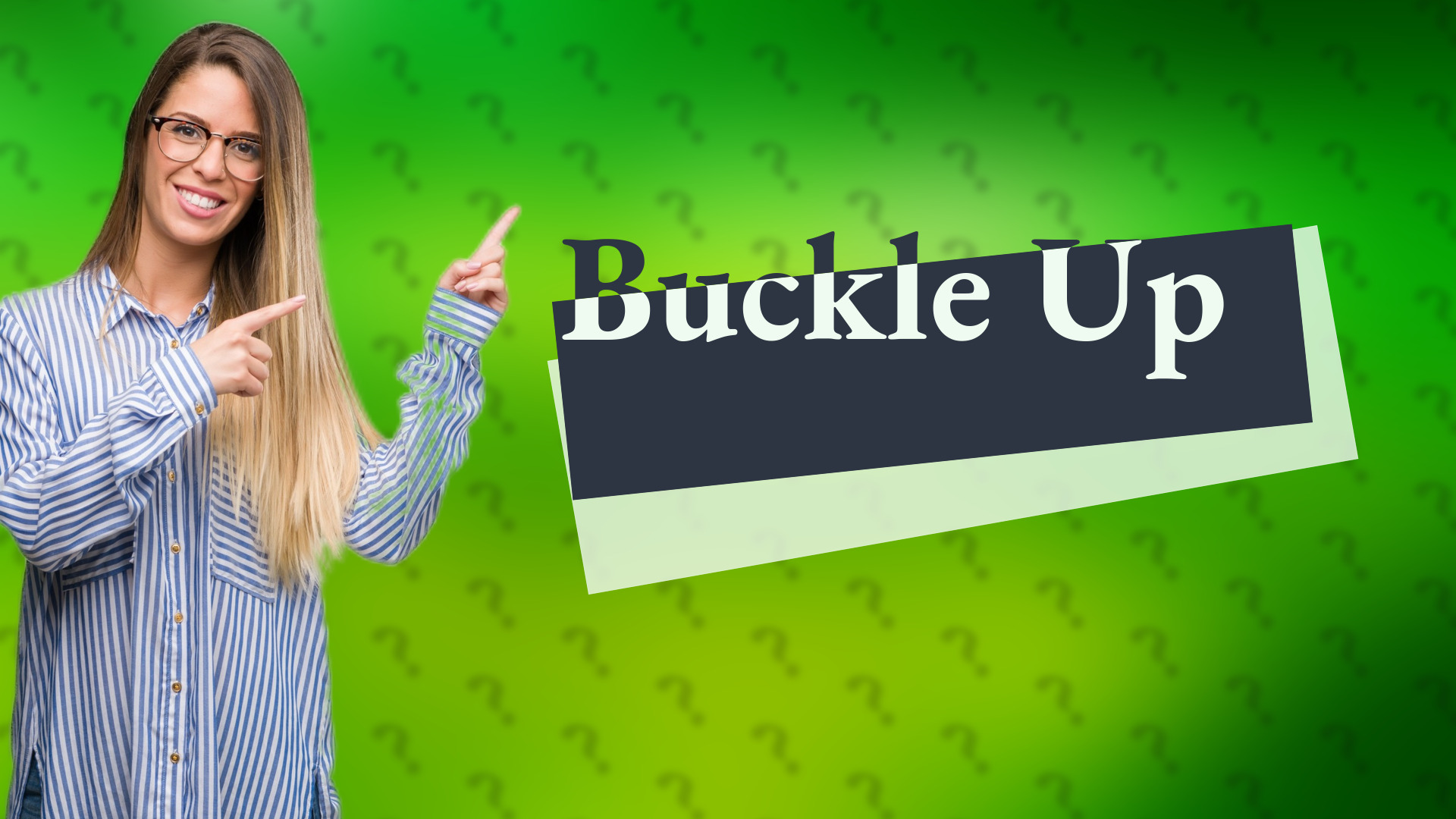 Buckle Up
