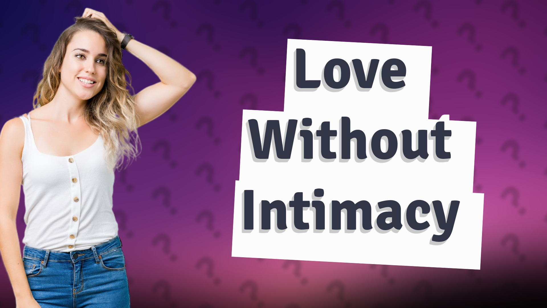 Love Without Intimacy