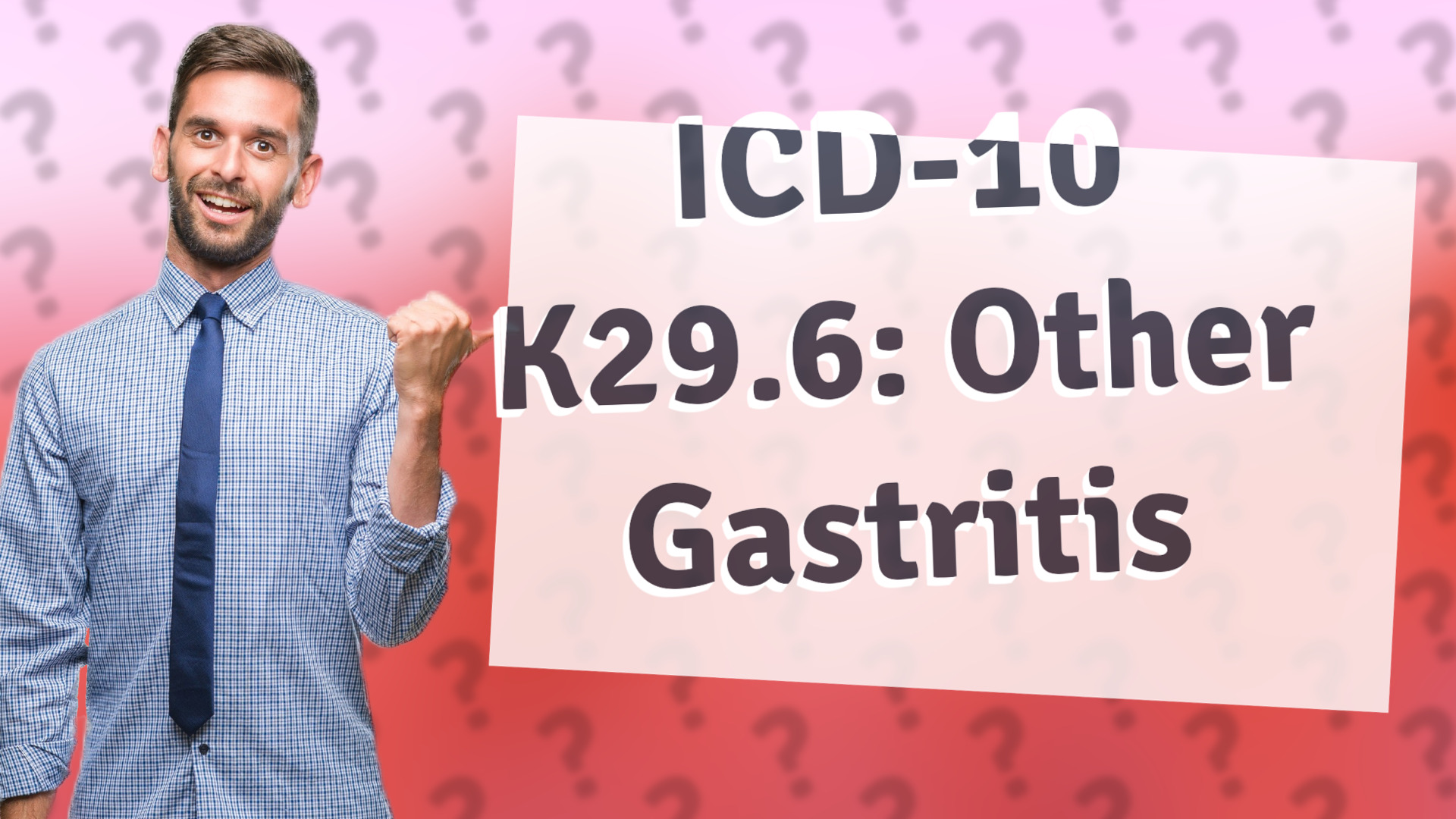 ICD-10 K29.6: Other Gastritis