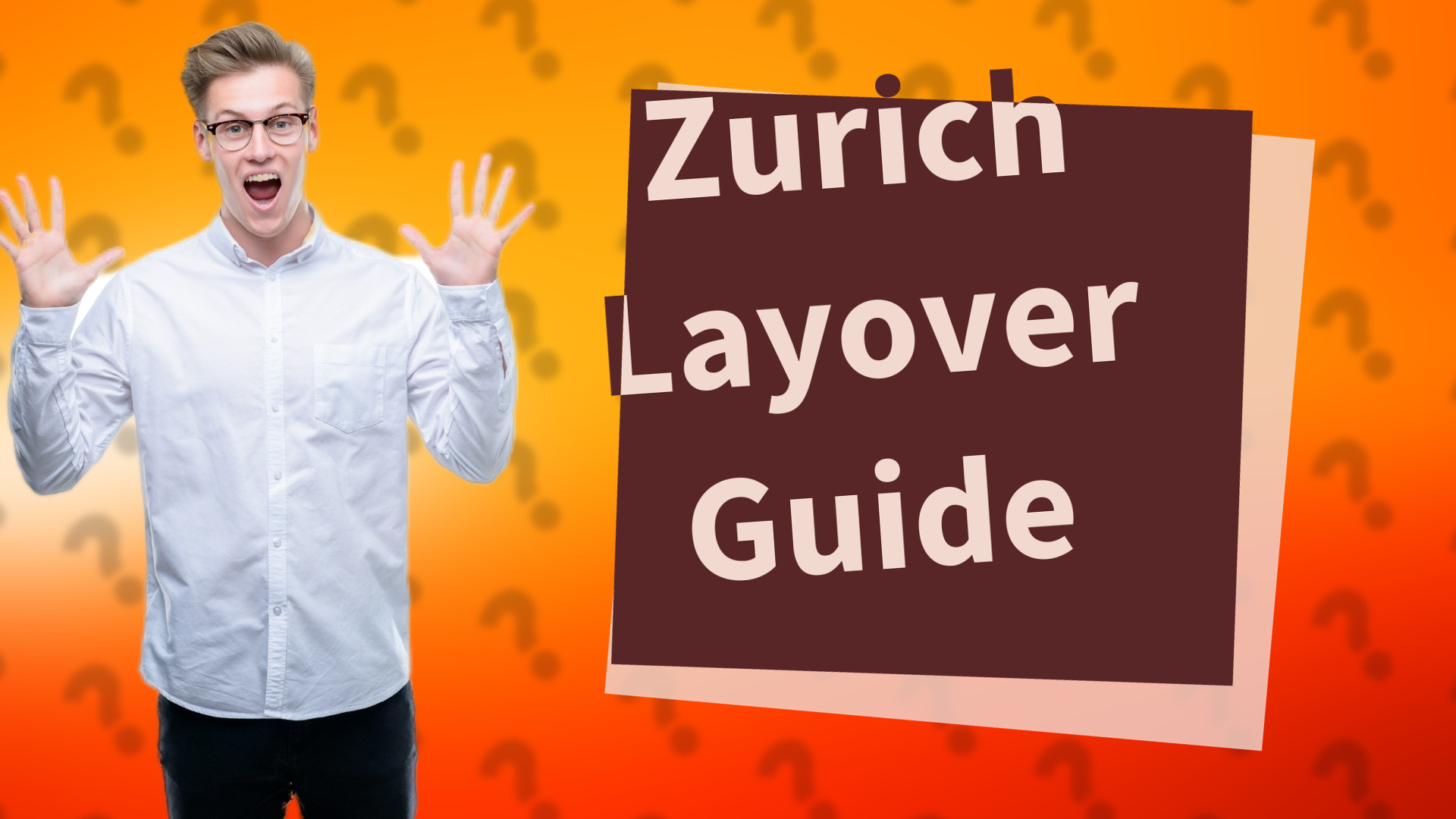 Zurich Layover Guide
