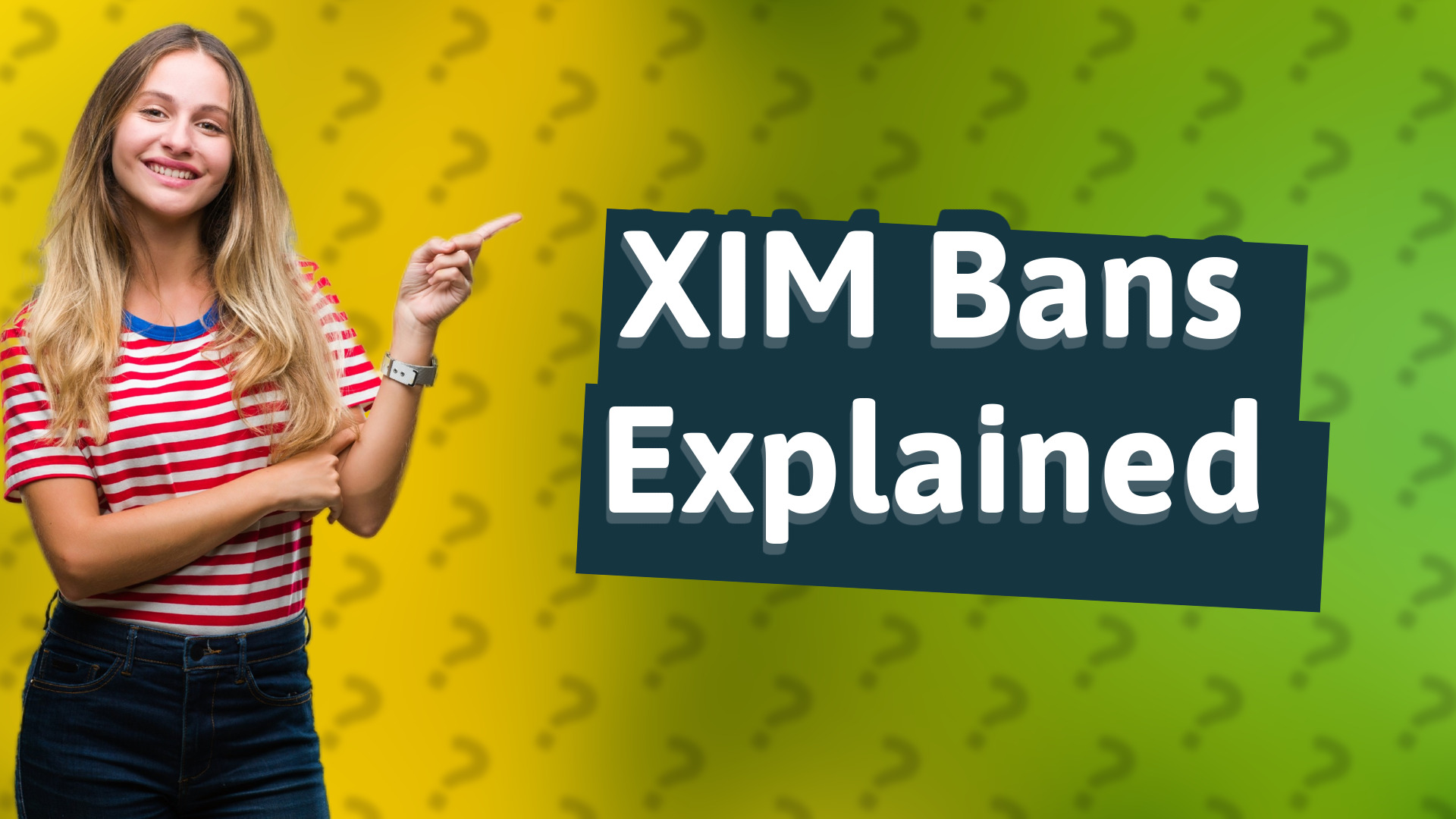 XIM Bans Explained