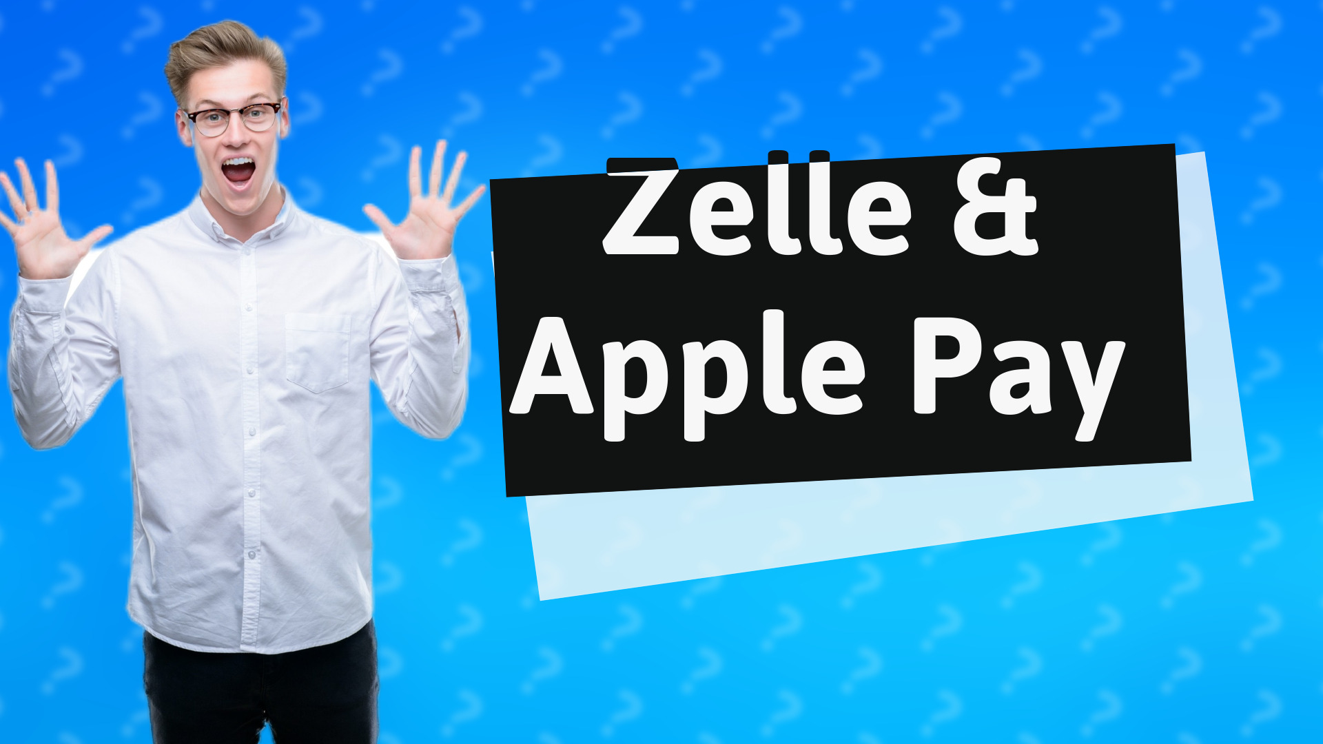 Zelle & Apple Pay