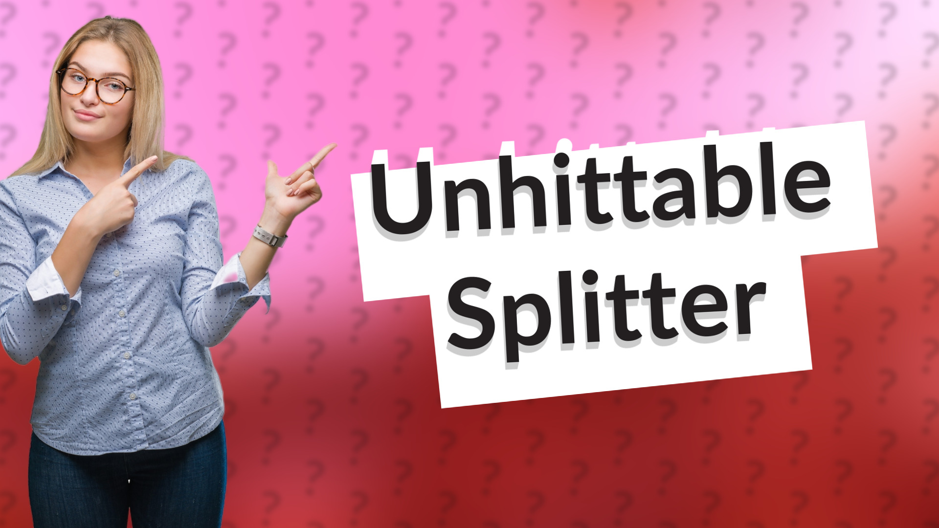 Unhittable Splitter