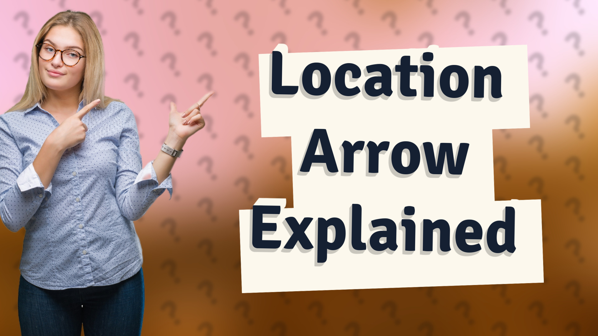 Location Arrow Explained