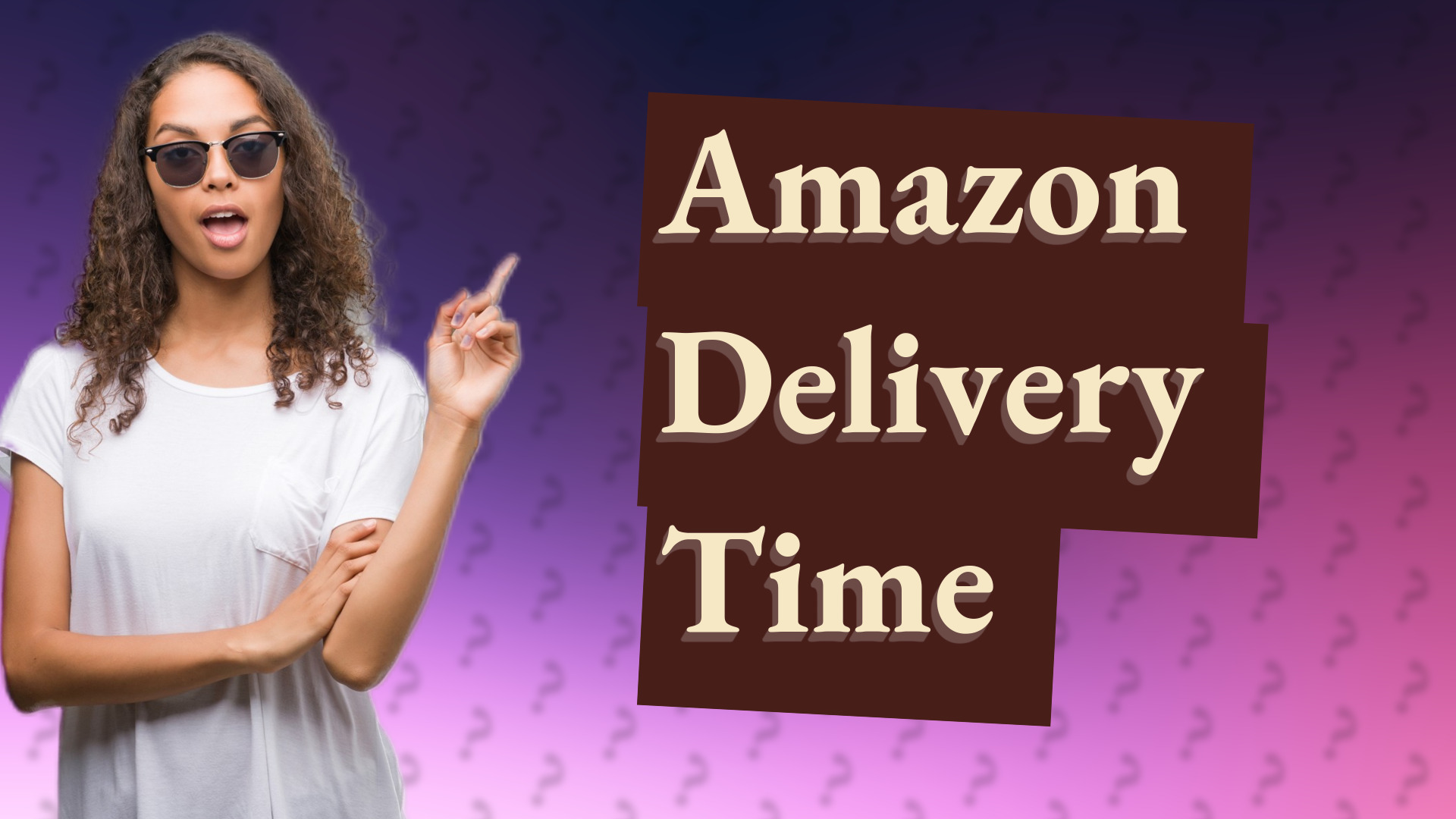 Amazon Delivery Time