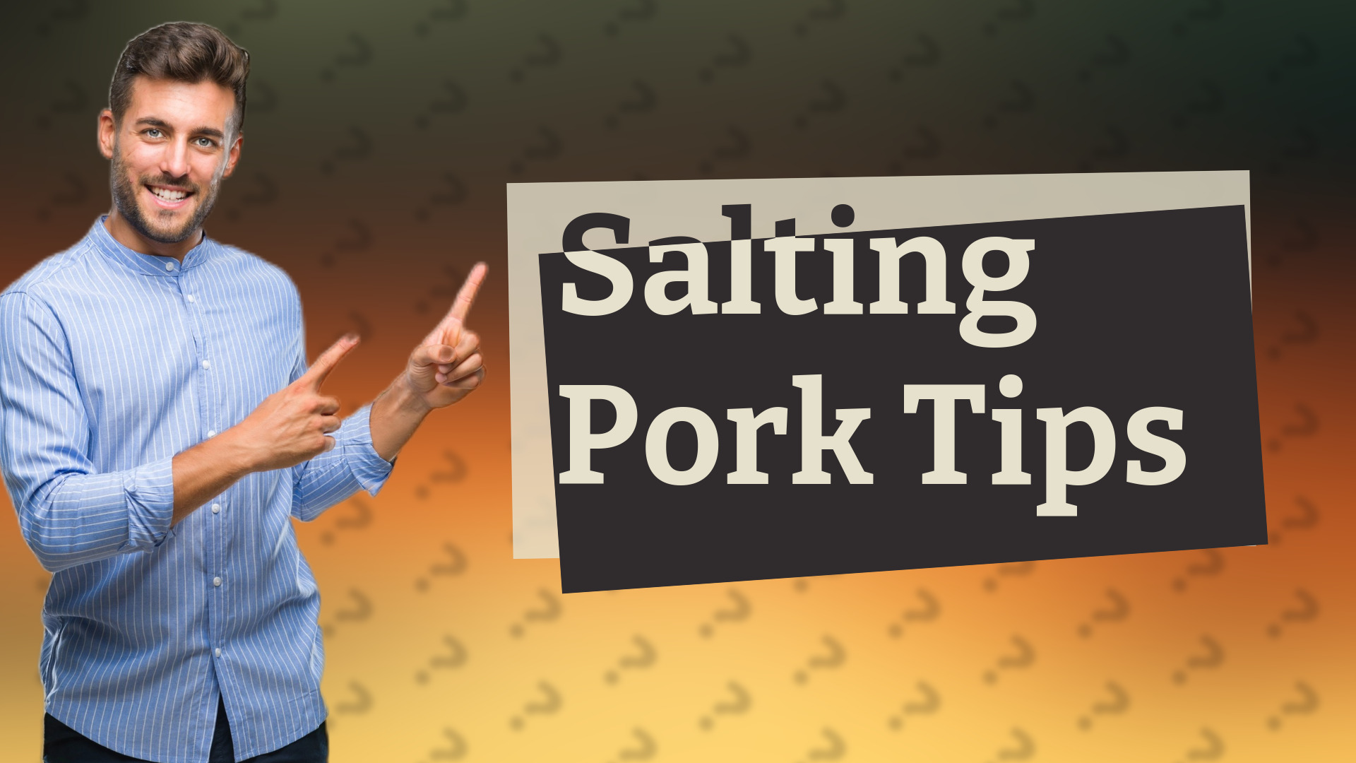 Salting Pork Tips