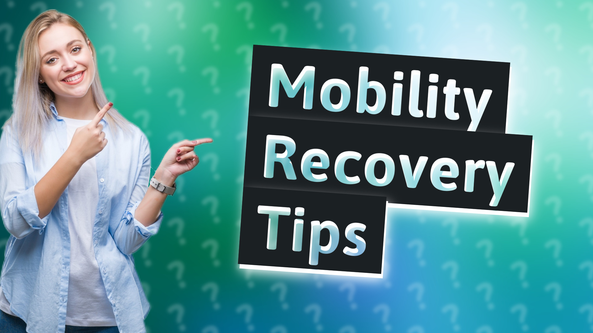 Mobility Recovery Tips