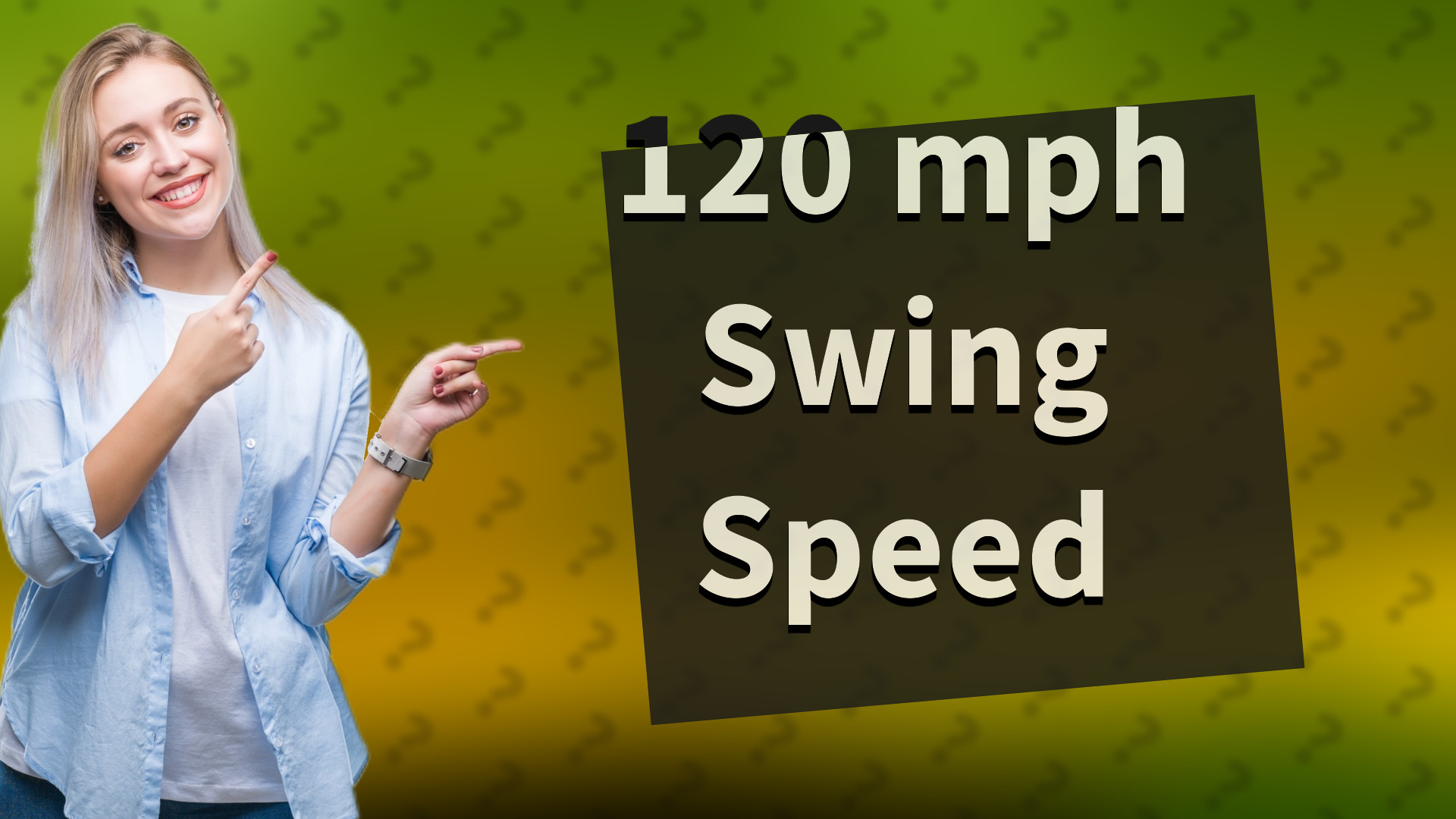 120 mph Swing Speed