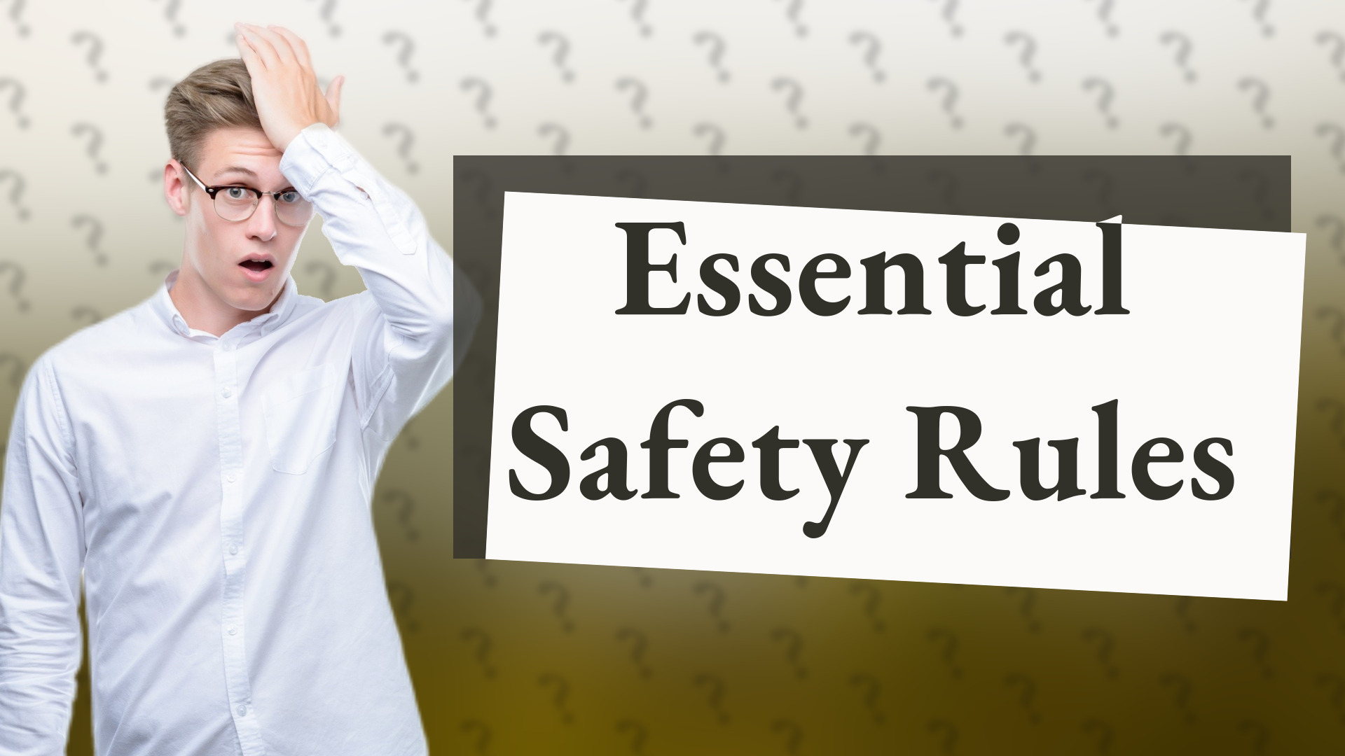 Essential Safety Rules