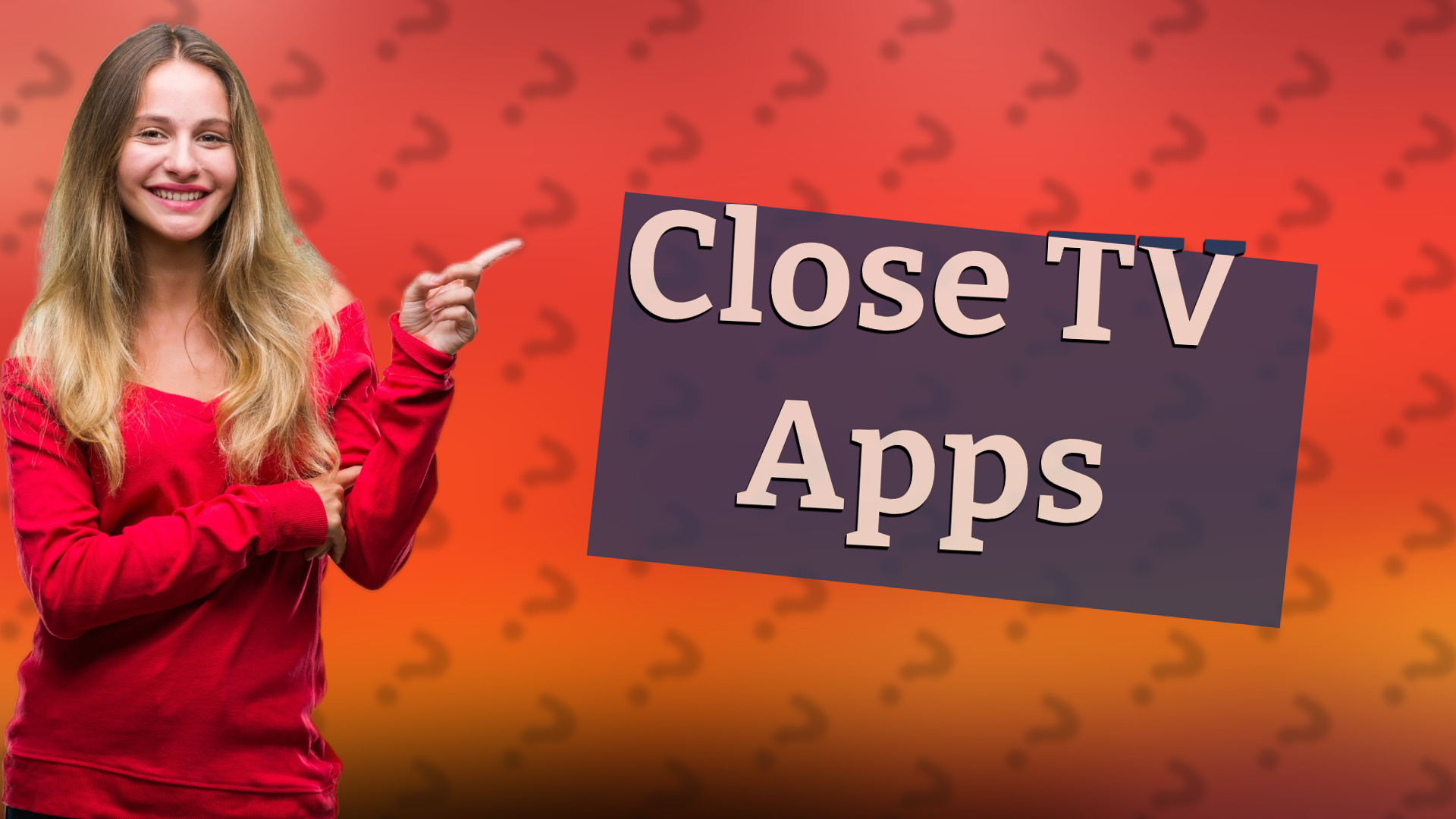 Close TV Apps