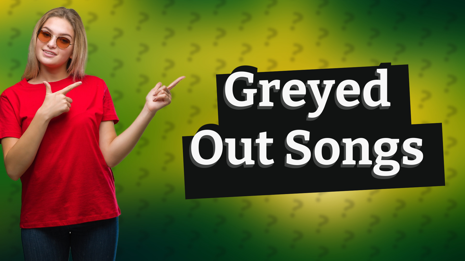 Greyed Out Songs