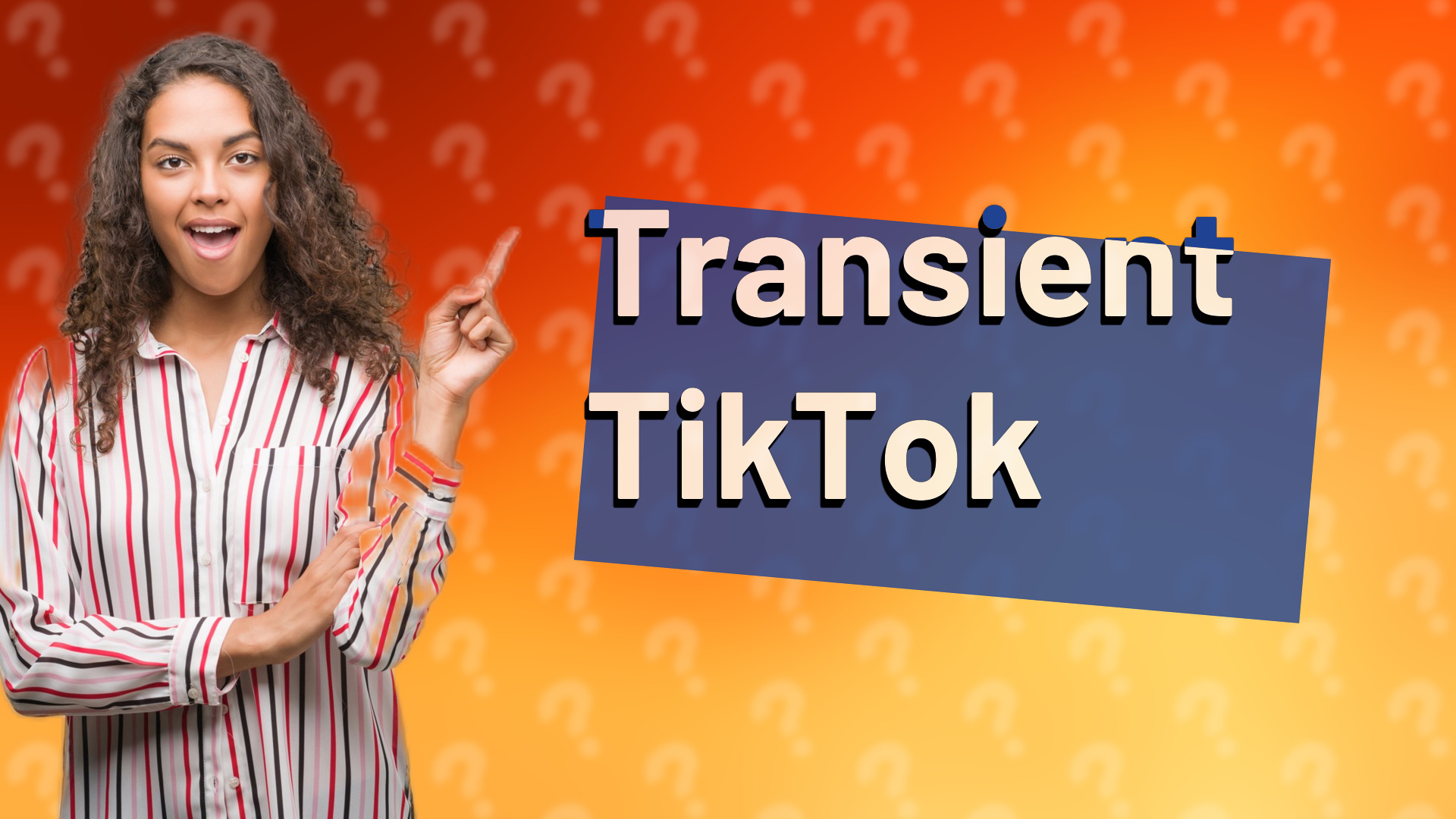 Transient TikTok