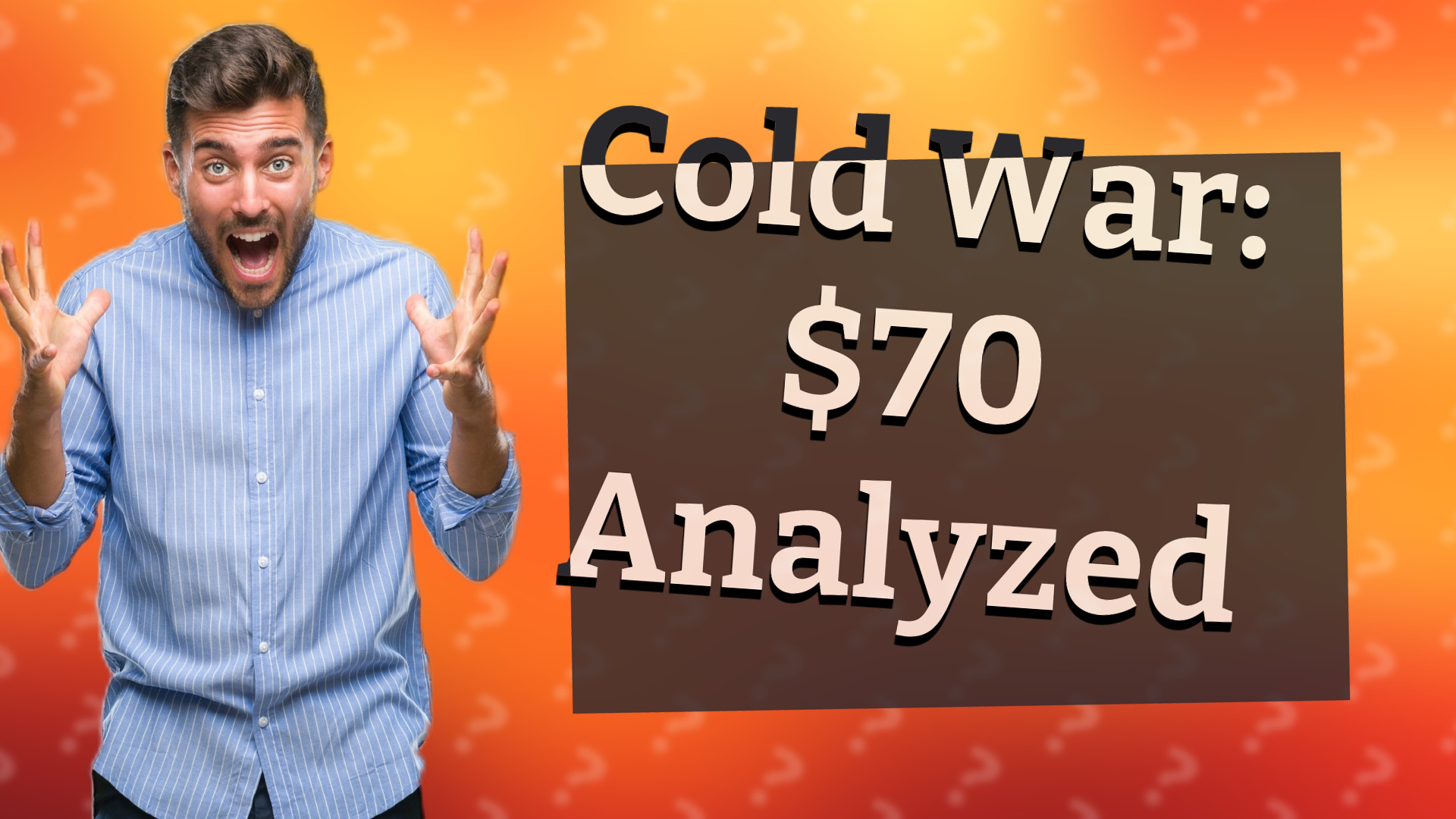 Cold War: $70 Analyzed